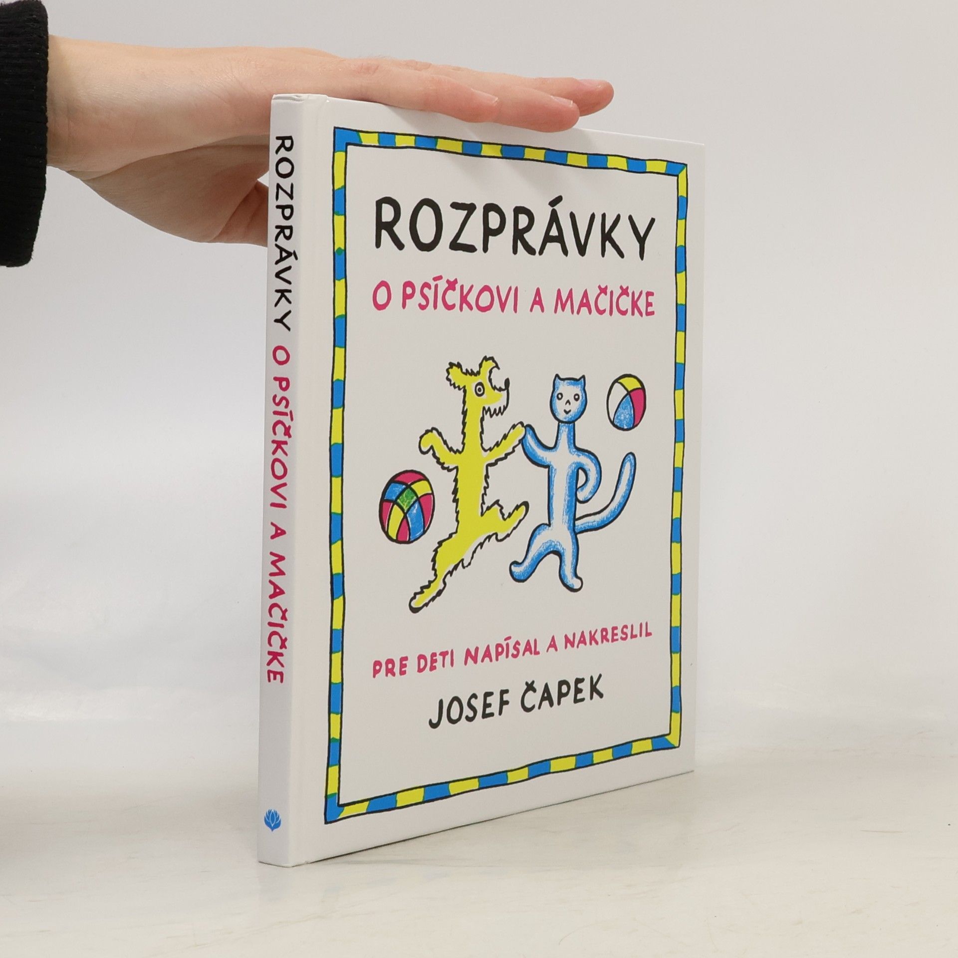 Josef Čapek Rozprávky o psíčkovi a mačičke
