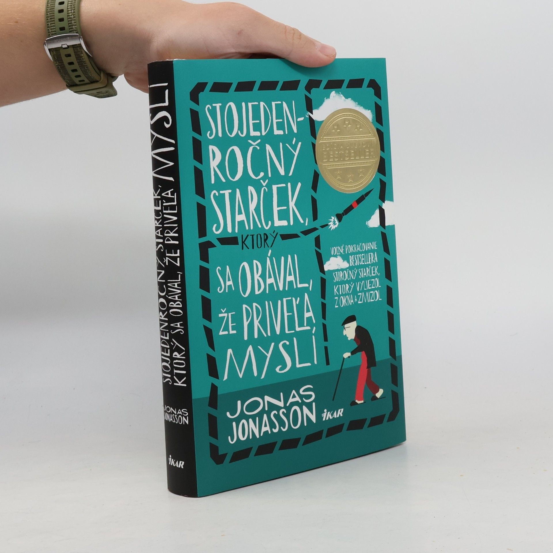 Jonas Jonasson Stojedenročný starček, ktorý sa obával, že priveľa myslí