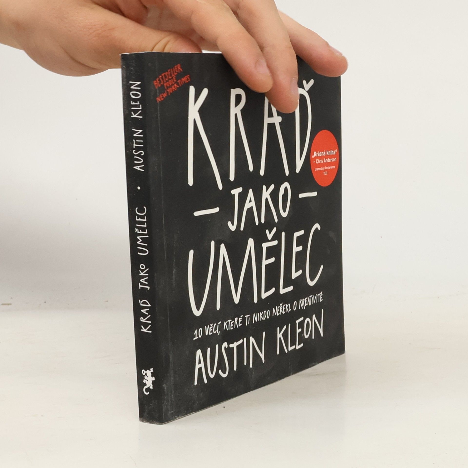 Austin Kleon Kraď jako umělec. 10 věcí, které ti nikdo neřekl o kreativitě