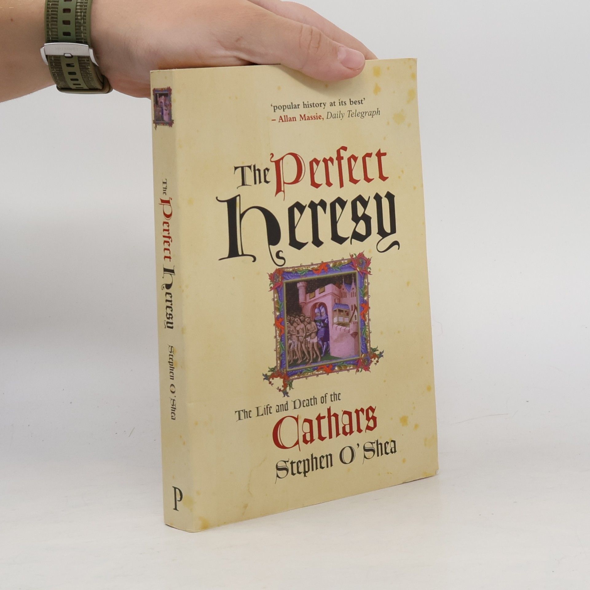 Stephen O'Shea The Perfect Heresy