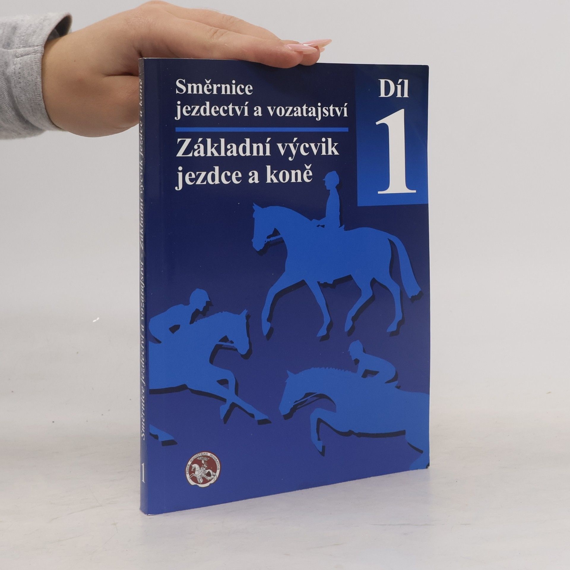 Autorenkollektiv Směrnice jezdectví a vozatajství. Díl 1.