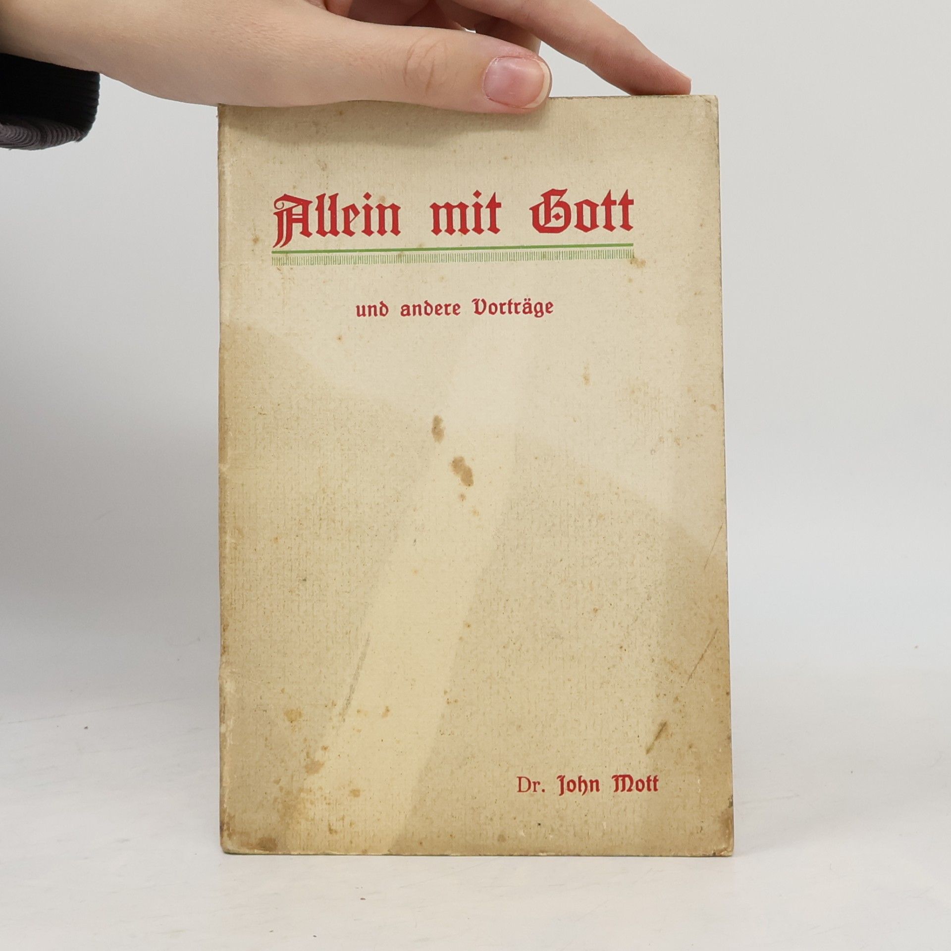 Dr. John Mott Allein mit Gott und andere Vorträge