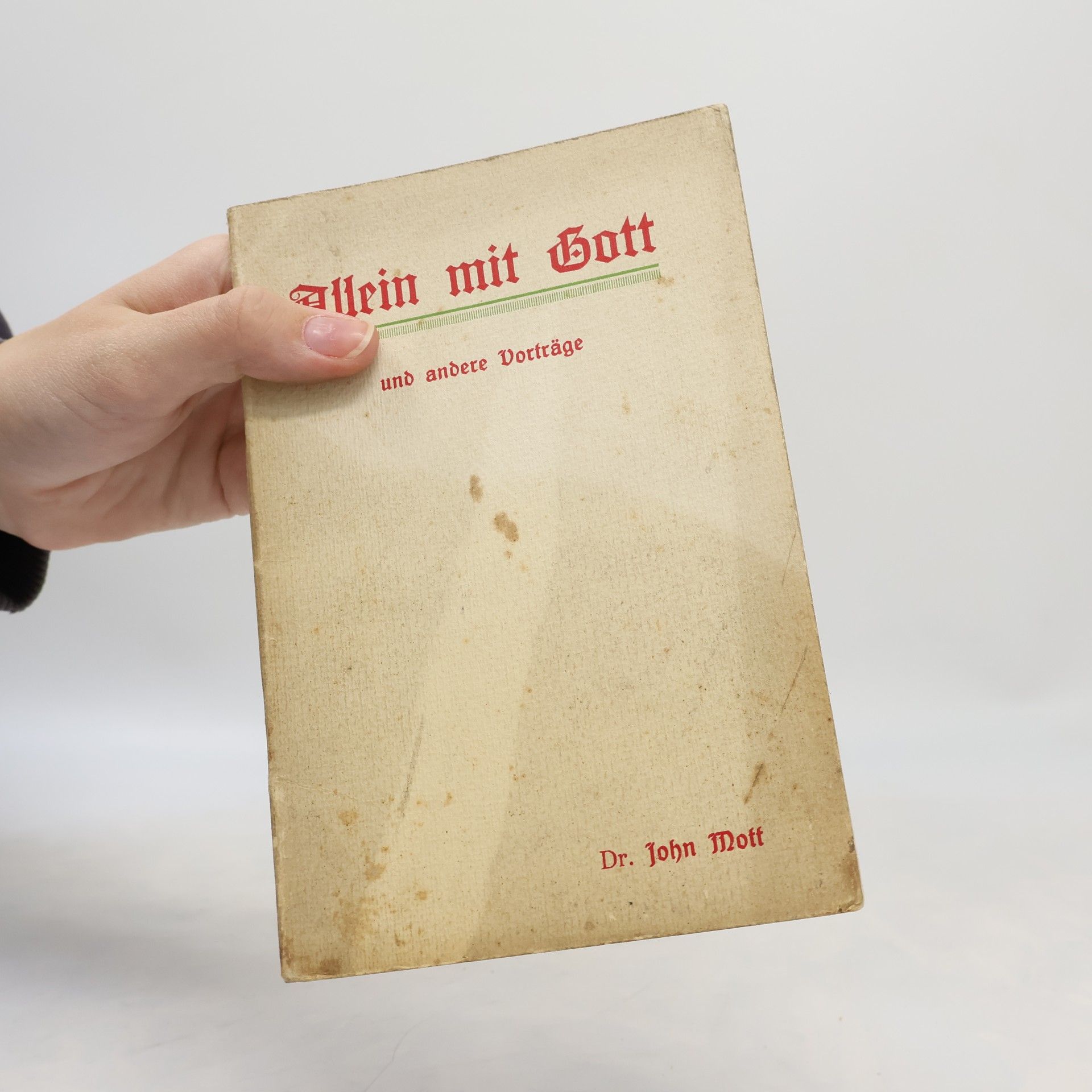 Dr. John Mott Allein mit Gott und andere Vorträge