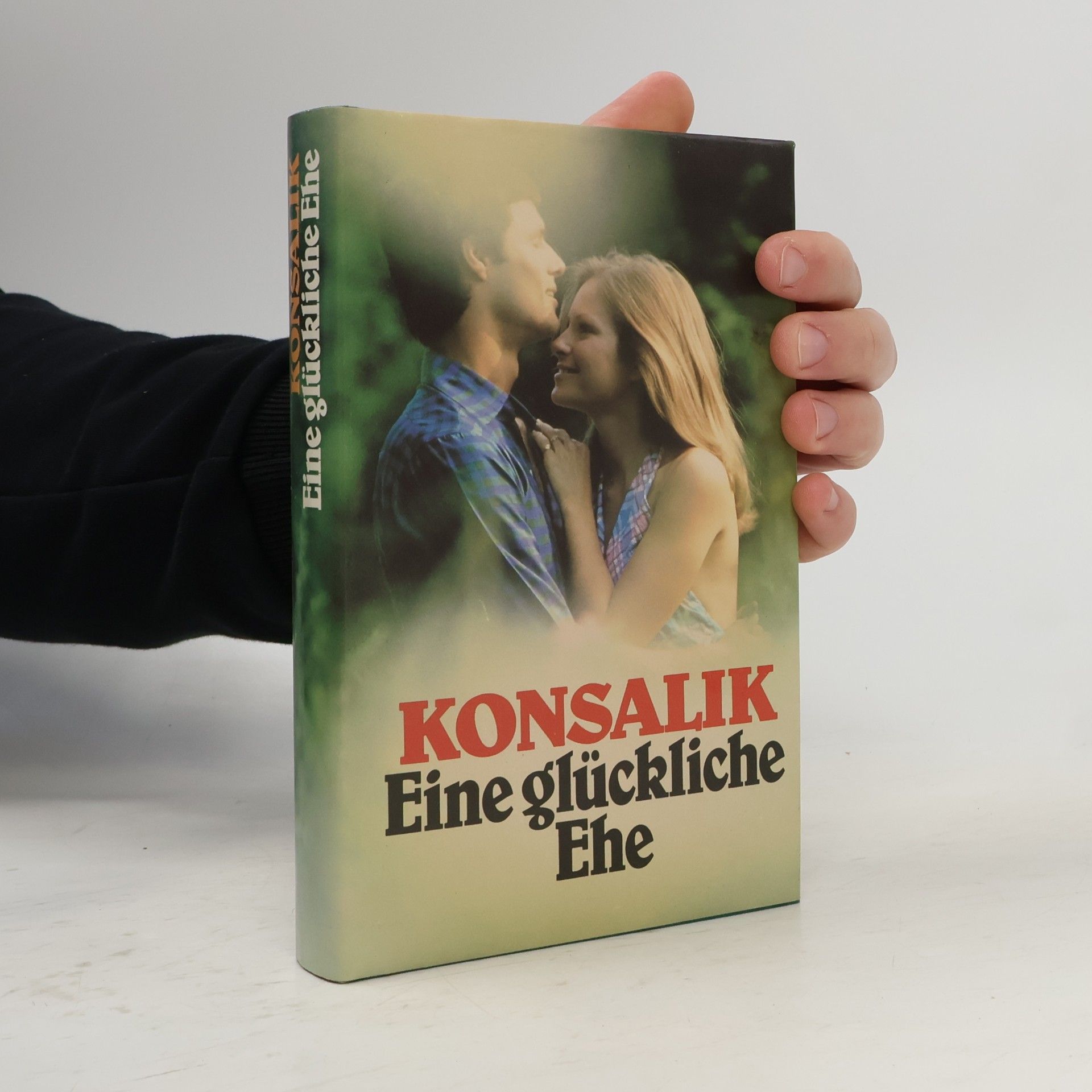 Heinz Günther Konsalik Eine glückliche Ehe