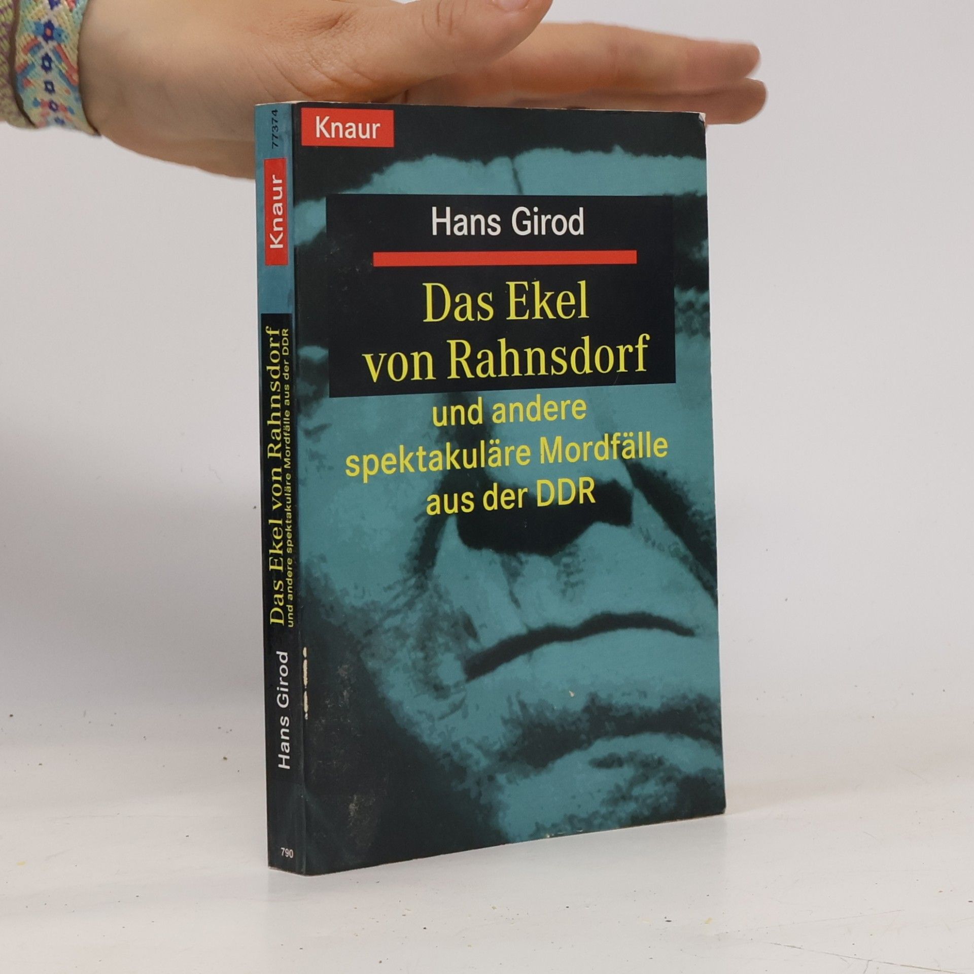 Hans Girod Das Ekel von Rahnsdorf und andere Mordfälle aus der DDR
