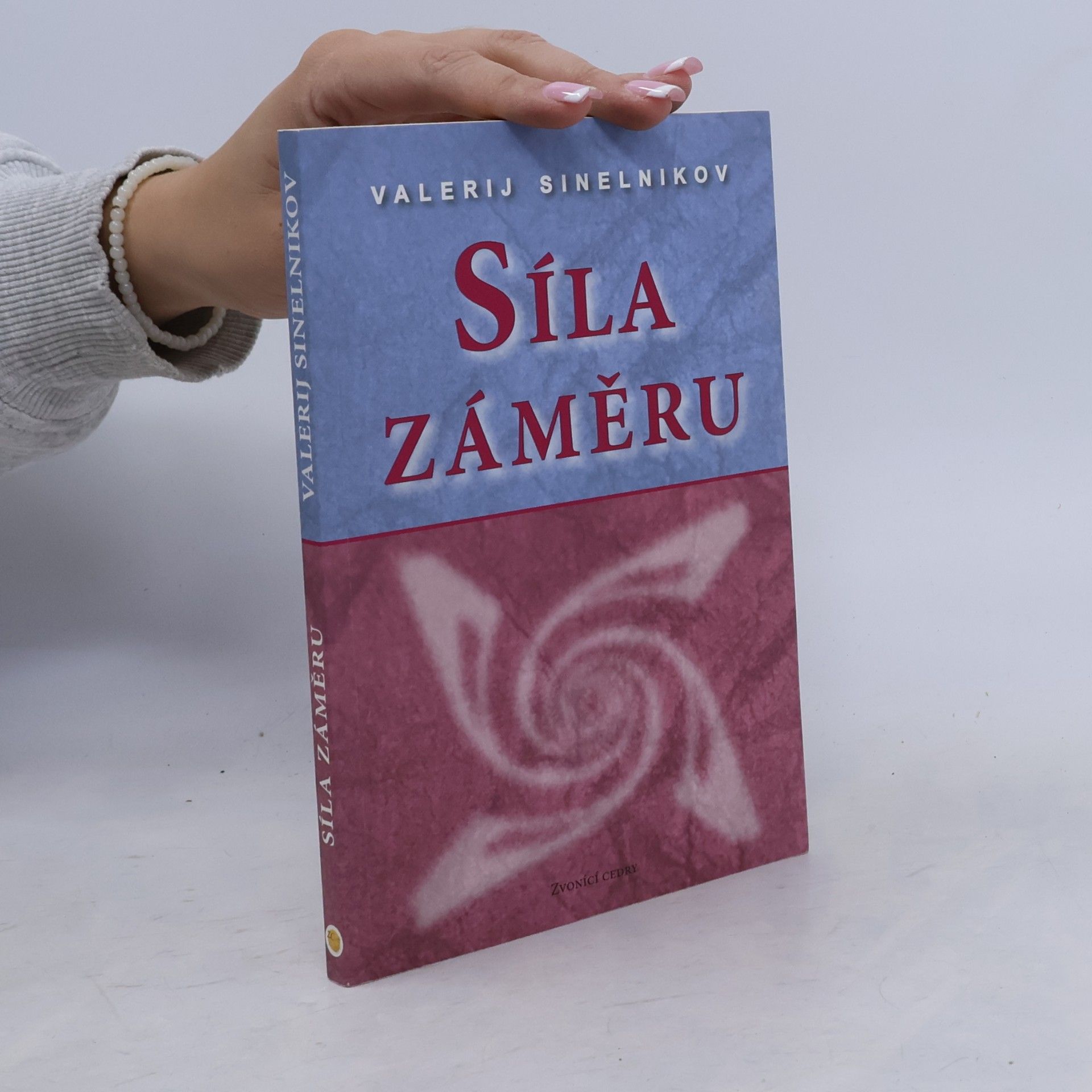 Valerij Vladimirovič Sinelnikov Síla záměru