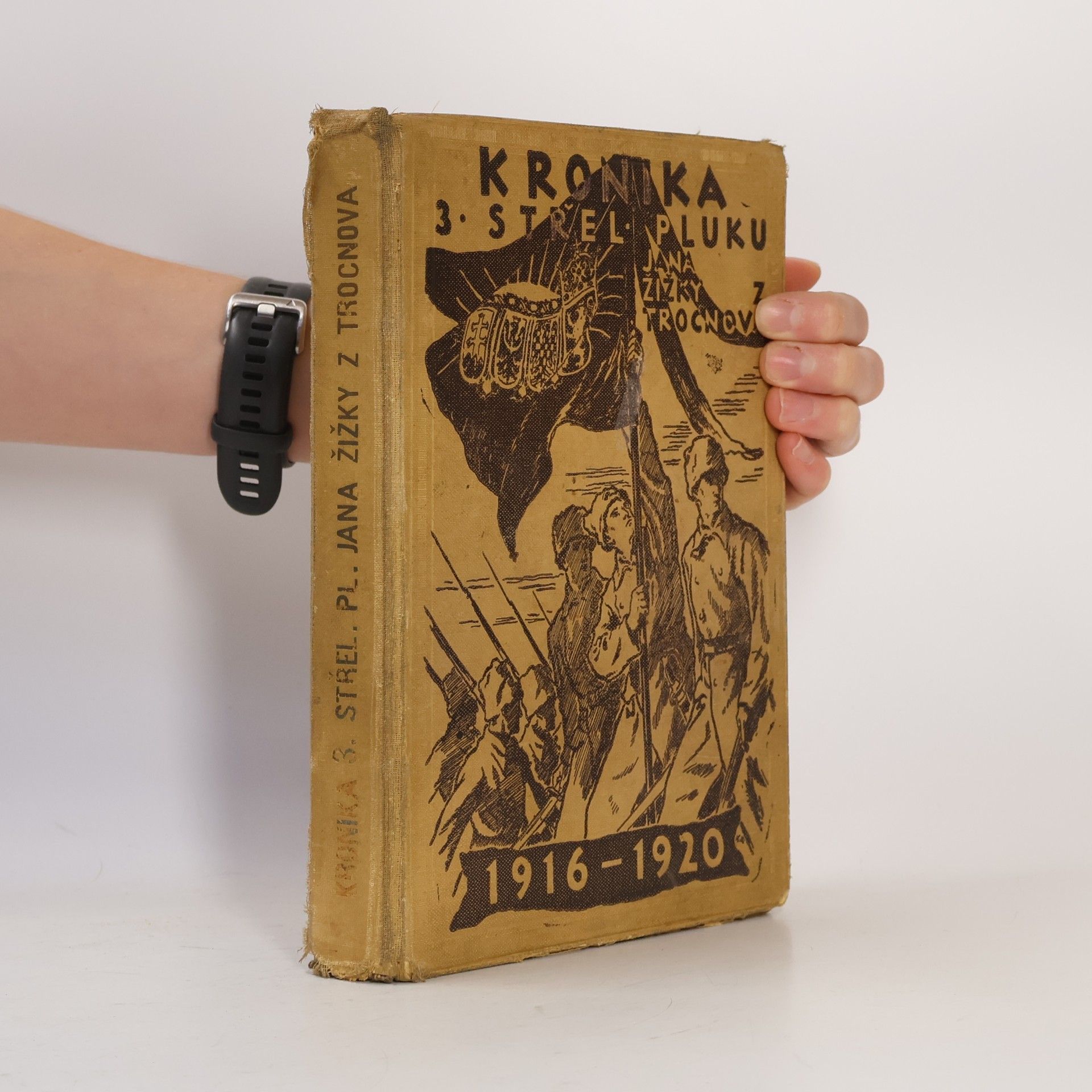 Various authors Kronika 3. střeleckého pluku Jana Žižky z Trocnova 1916 - 1920