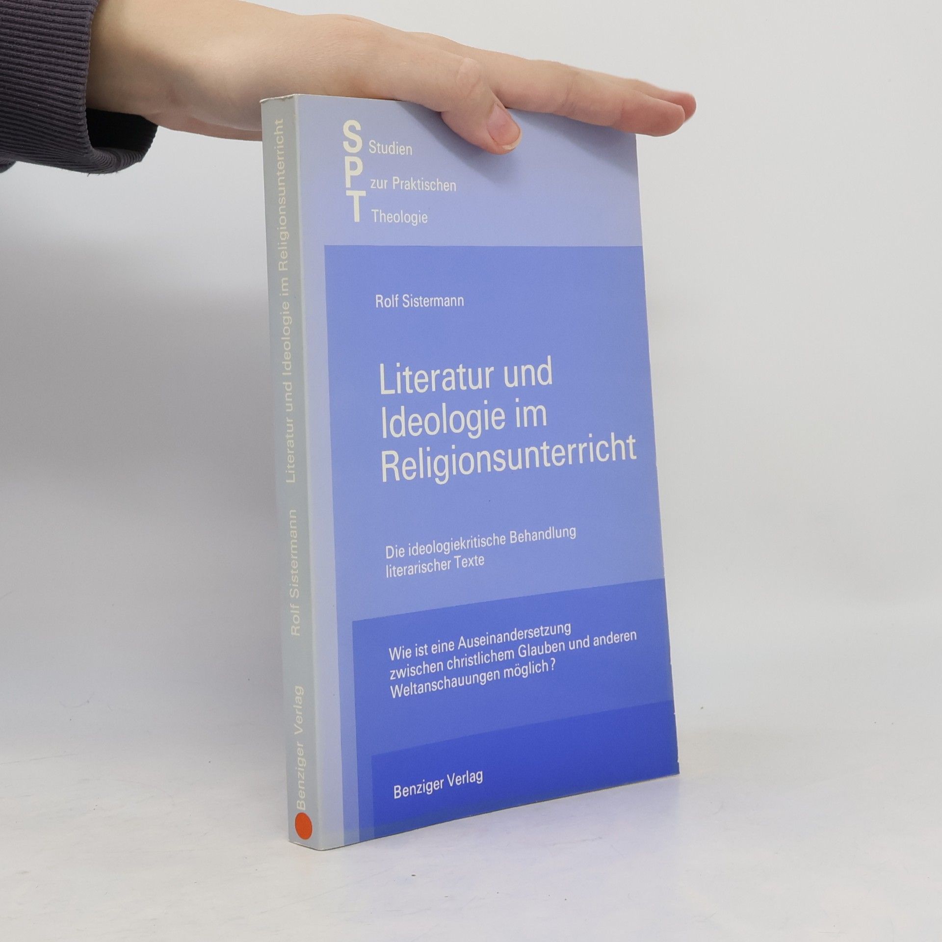 Rolf Sistermann Studien zur praktischen Theologie - 19: Literatur und Ideologie im Religionsunterricht