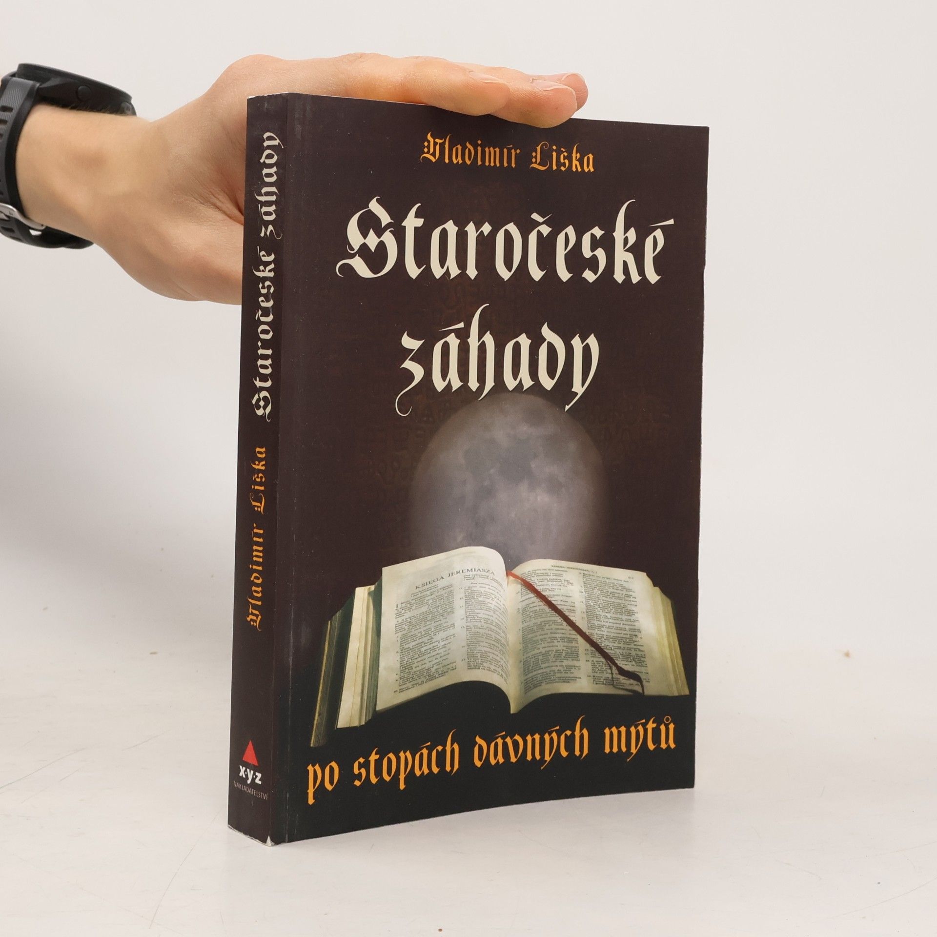 Vladimír Liška Staročeské záhady: Po stopách dávných kronik a mýtů