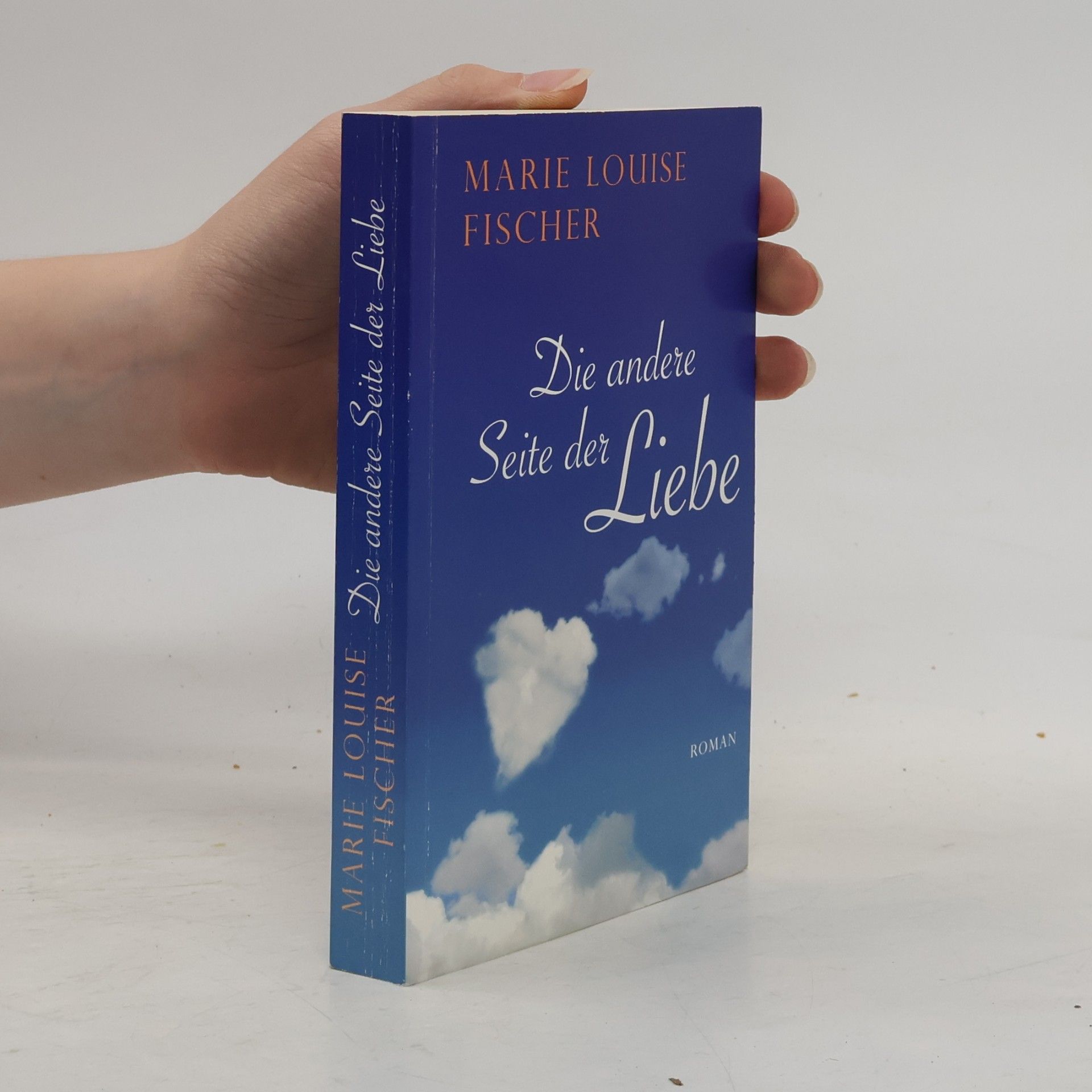 Marie Louise Fischer Die andere Seite der Liebe