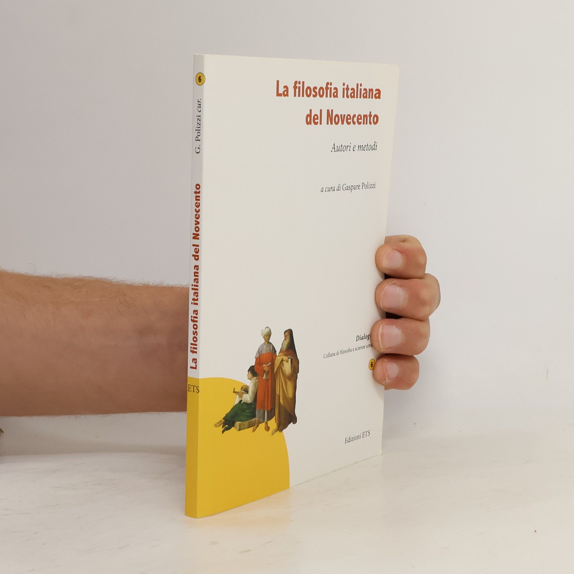 Gaspare Polizzi Dialogica - 6: La filosofia italiana del Novecento. Autori e metodi
