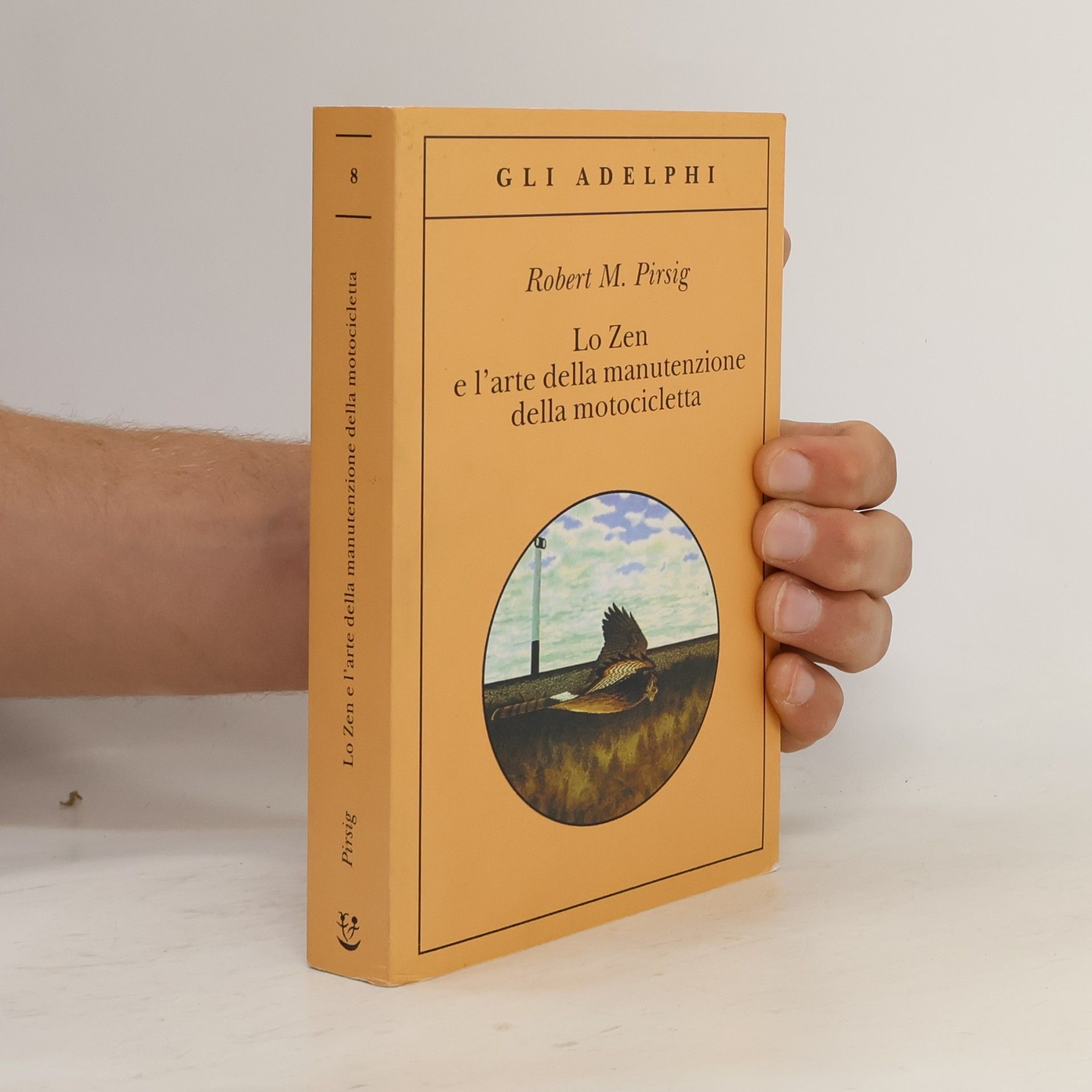 Robert M. Pirsig Lo zen e l'arte della manutenzione della motocicletta
