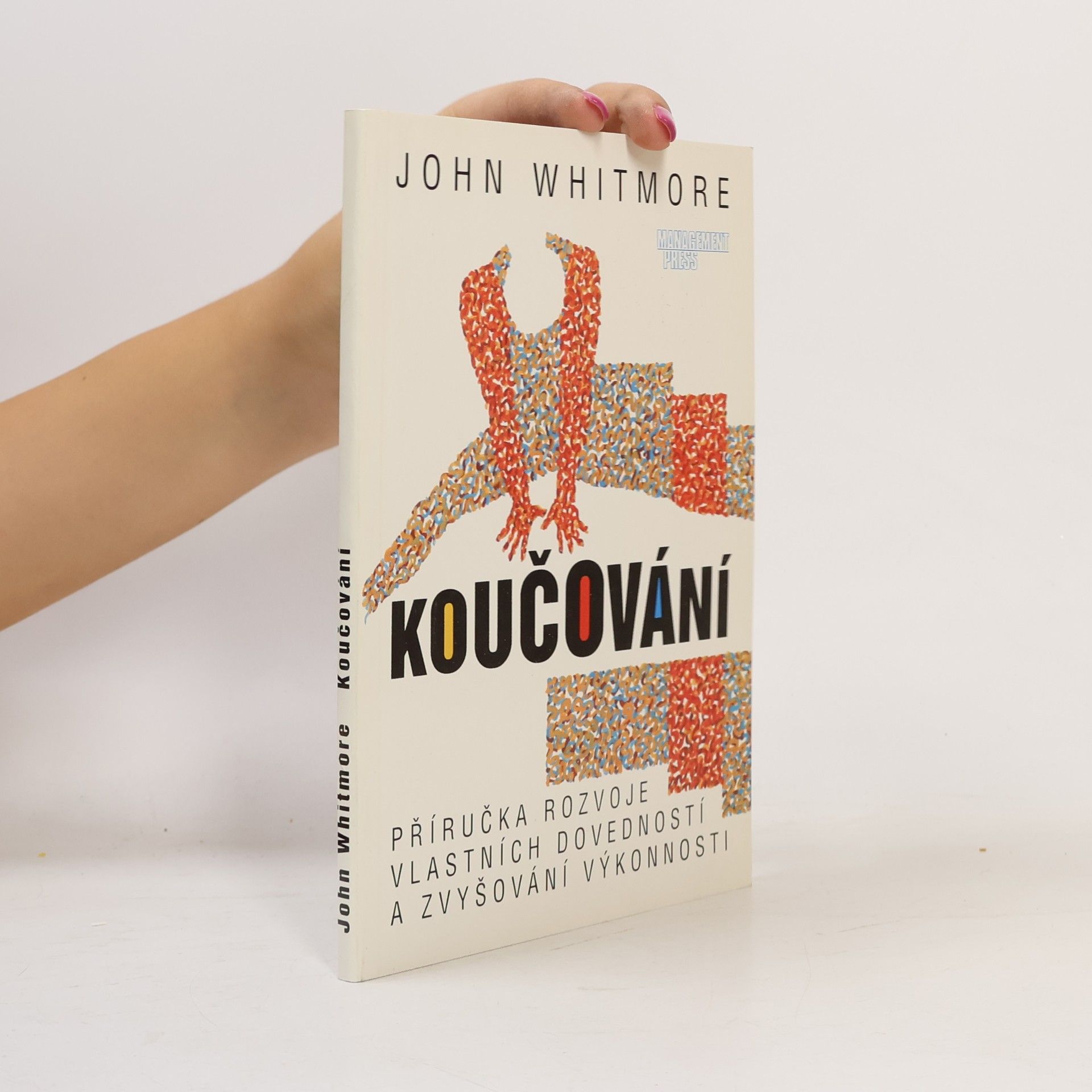 Koučování : Příručka rozvoje vlastních dovedností a zvyšování výkonnosti