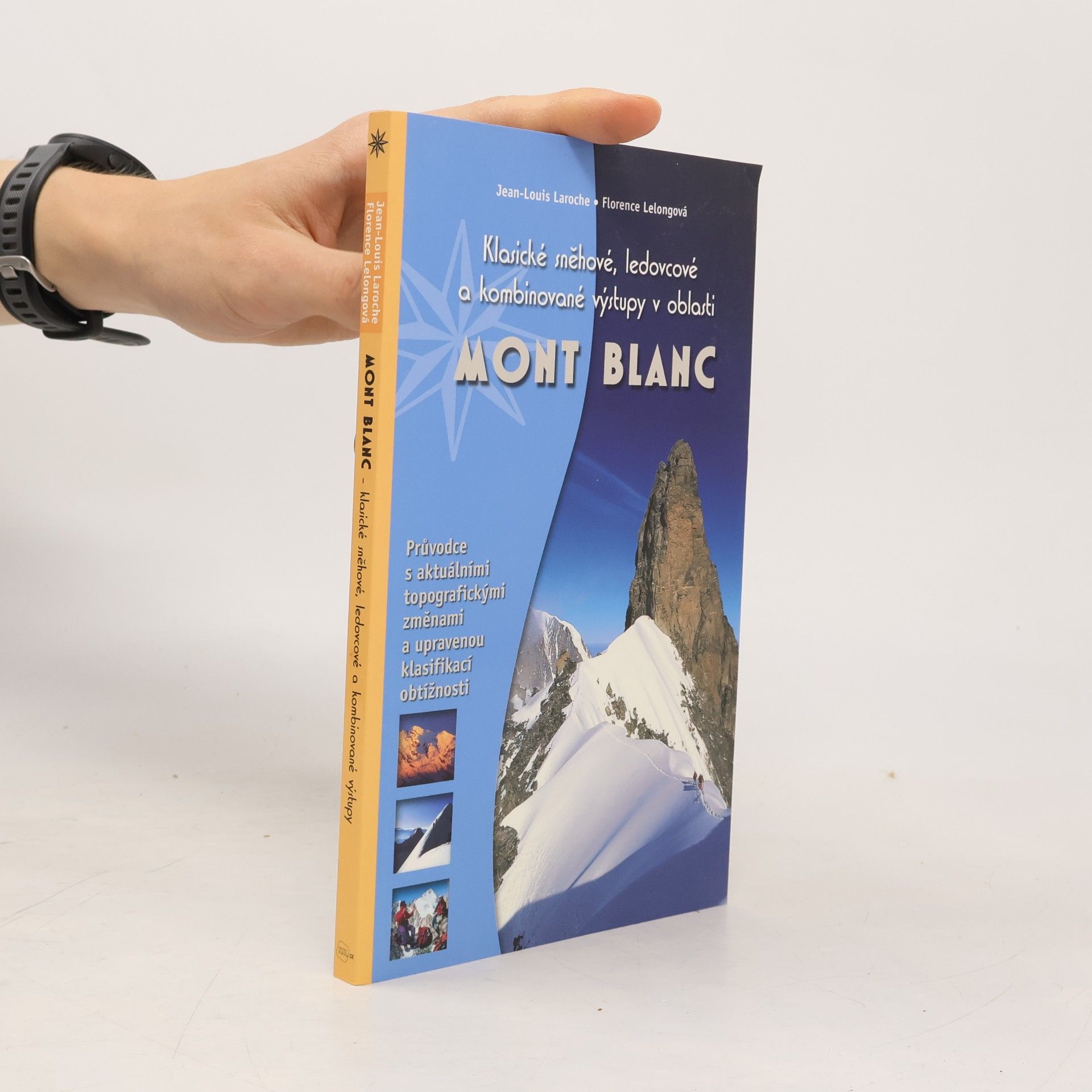 Jean-Louis Laroche Klasické sněhové, ledovcové a kombinované výstupy v oblasti Mont Blanc
