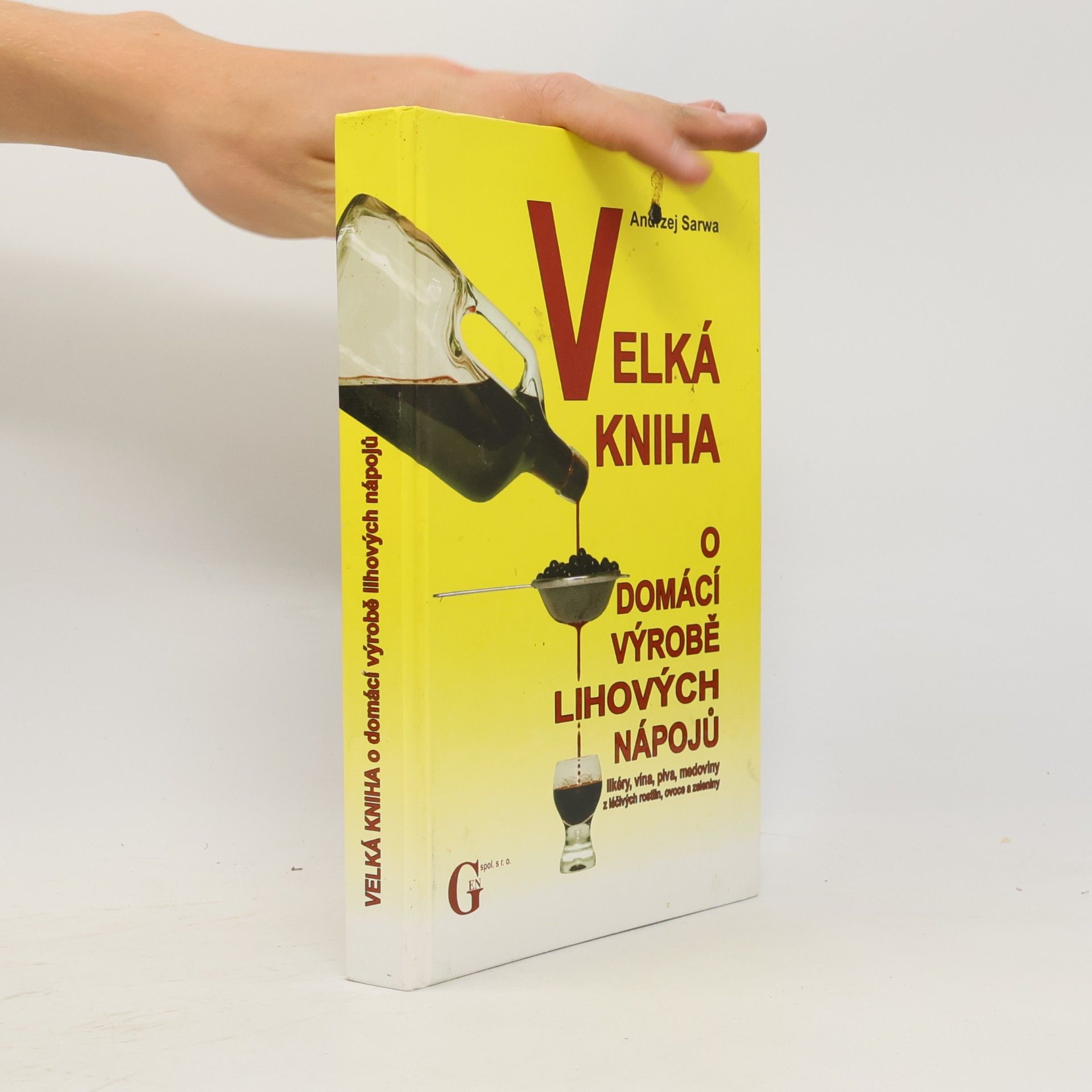 Andrzej Sarwa Velká kniha o domácí výrobě lihových nápojů