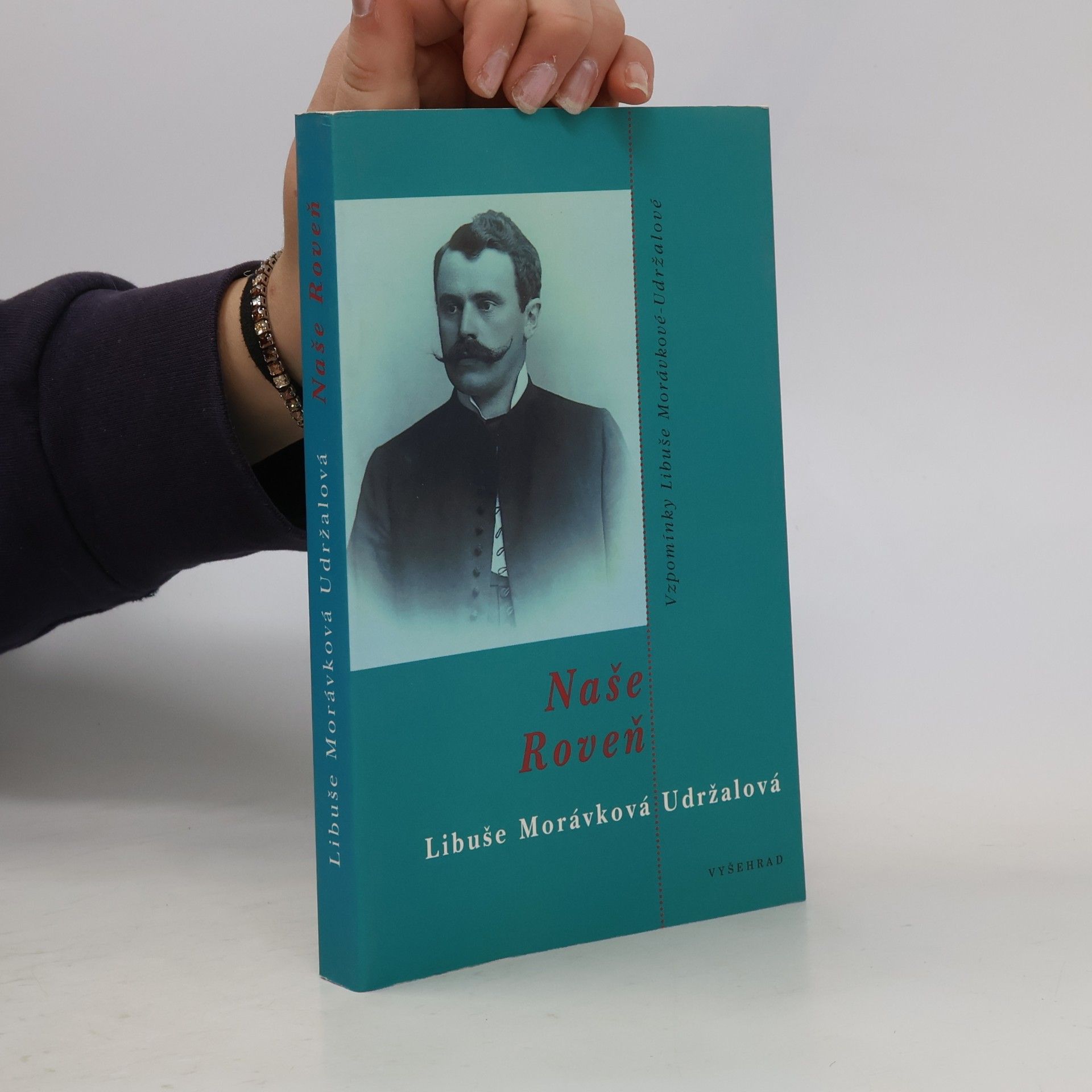 Libuše Morávková-Udržalová Naše Roveň - Vzpomínky Libuše Morávkové Udržalové