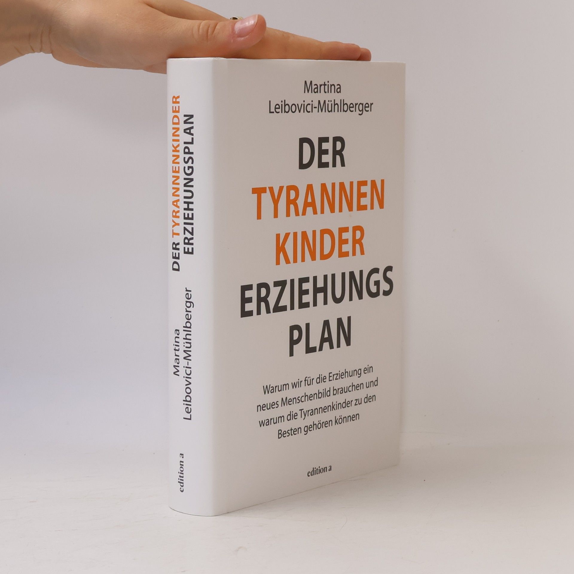 Martina Leibovici-Mühlberger Der Tyrannenkinder - Erziehungsplan