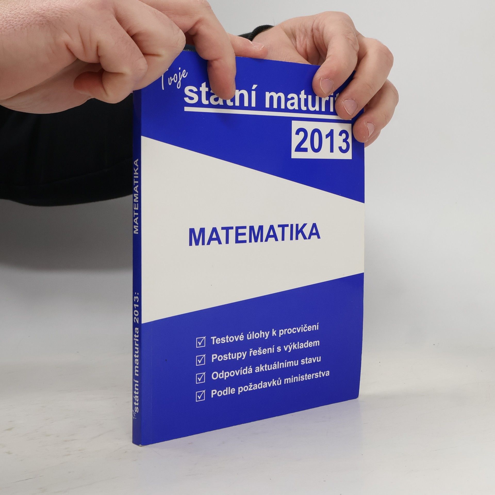 Kolektív autorov Tvoje státní maturita 2013 - Matematika