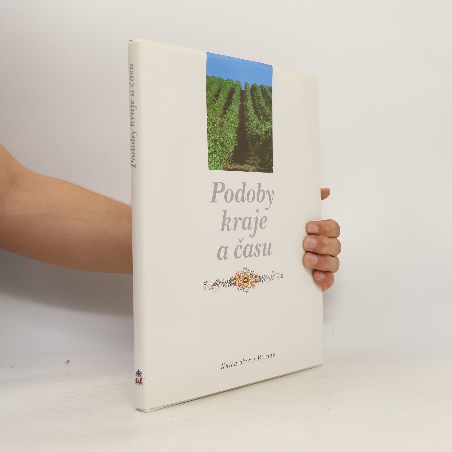 Various authors Podoby kraje a času: Kniha okresu Břeclav