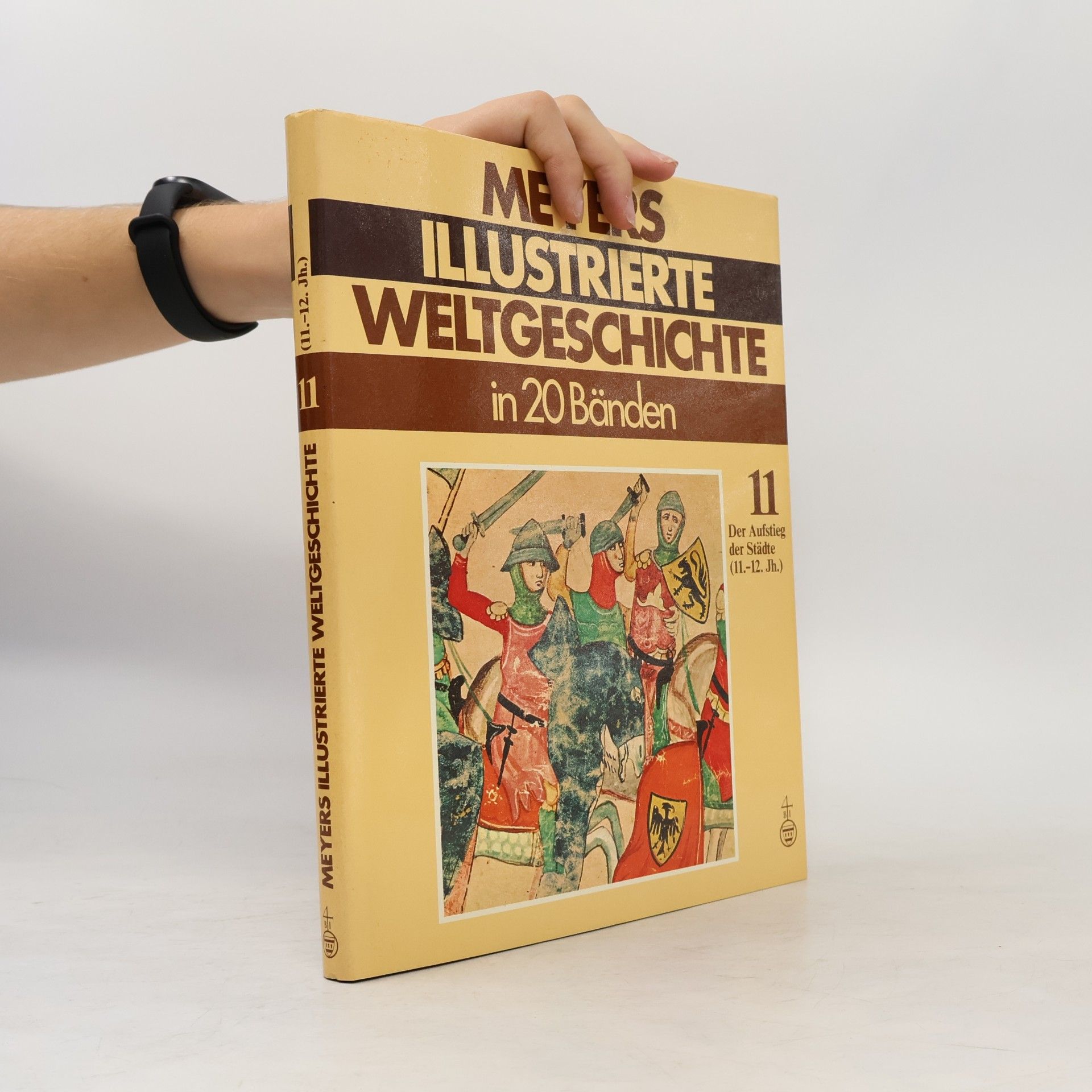 Kolektiv autorů Meyers illustrierte Weltgeschichte in 20 Bänden. Band 11