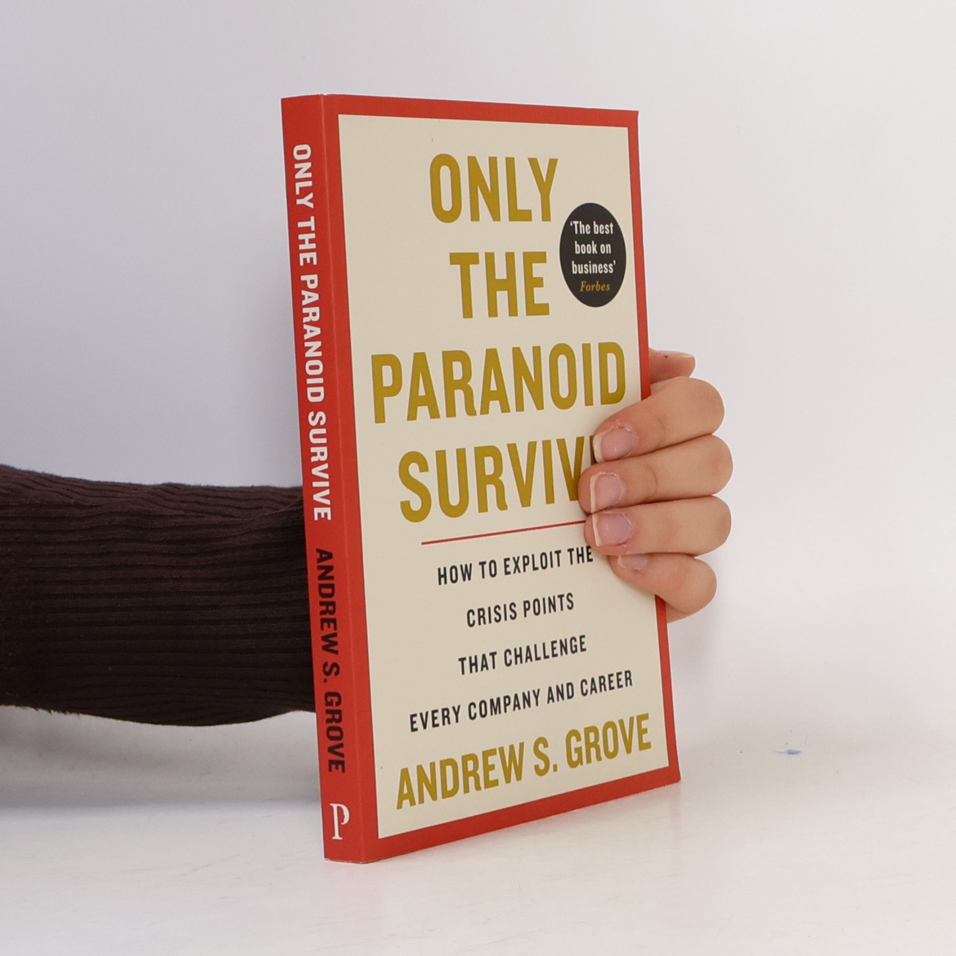 Andrew S. Grove Only the Paranoid Survive