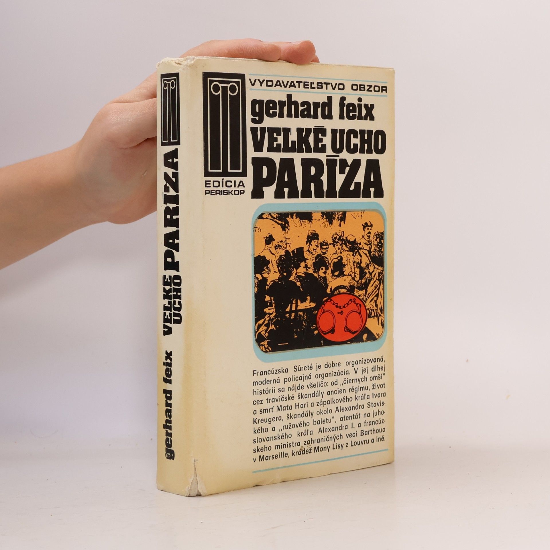 Gerhard Feix Veľké ucho Paríža. Prípady francúzskej Sûreté