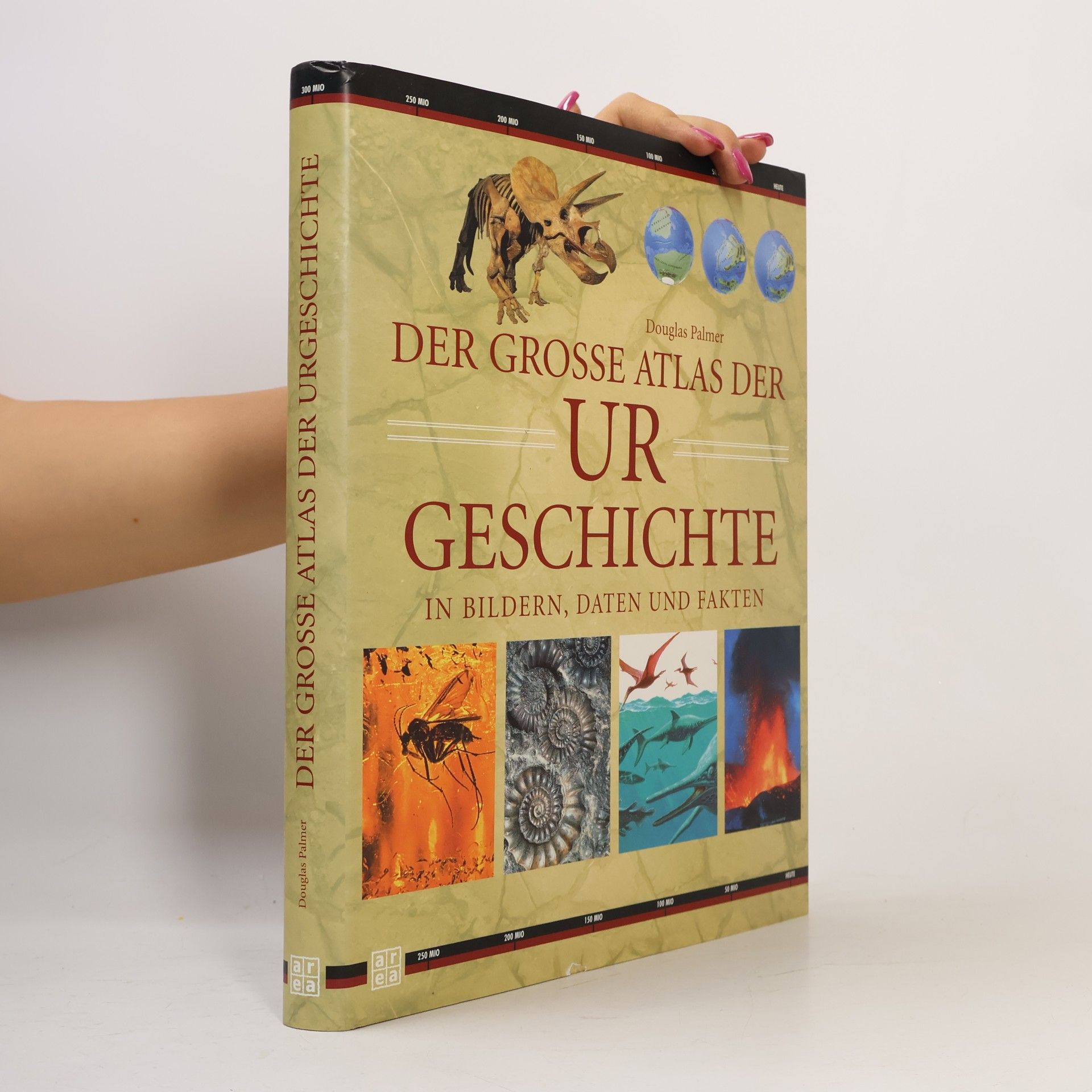 Der grosse Atlas der Urgeschichte in Bildern, Daten und Fakten