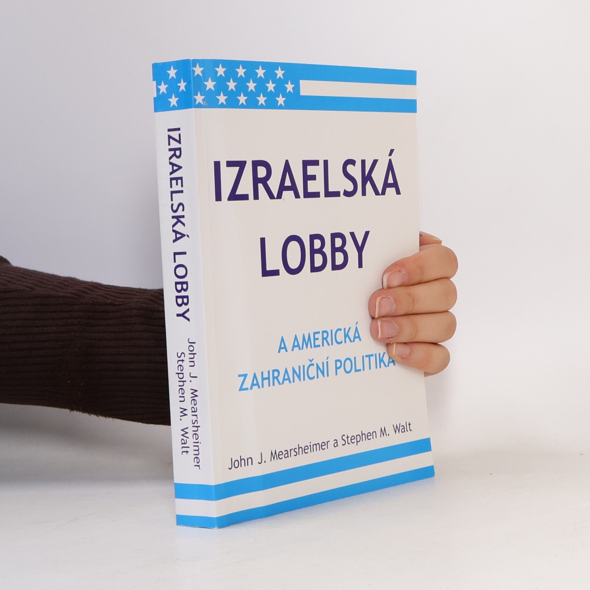 Stephen M. Walt Izraelská lobby a americká zahraniční politika