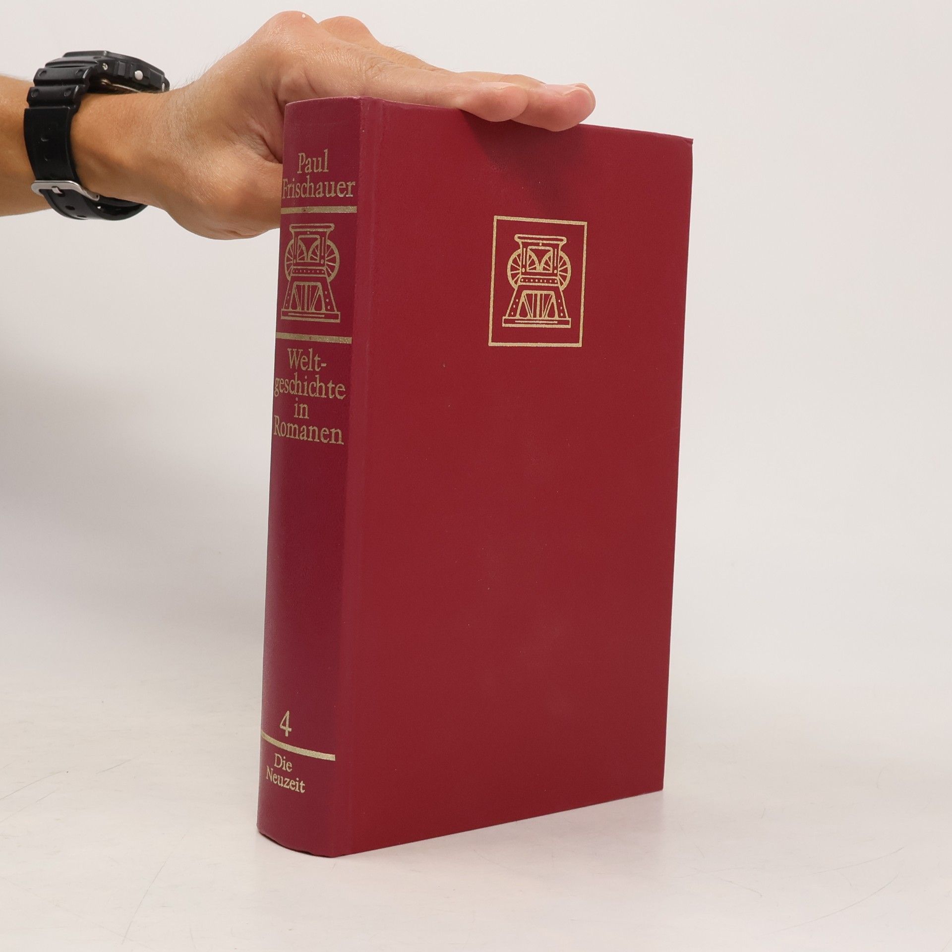 Paul Frischauer Weltgeschichte in Romanen 4. Die Neuzeit