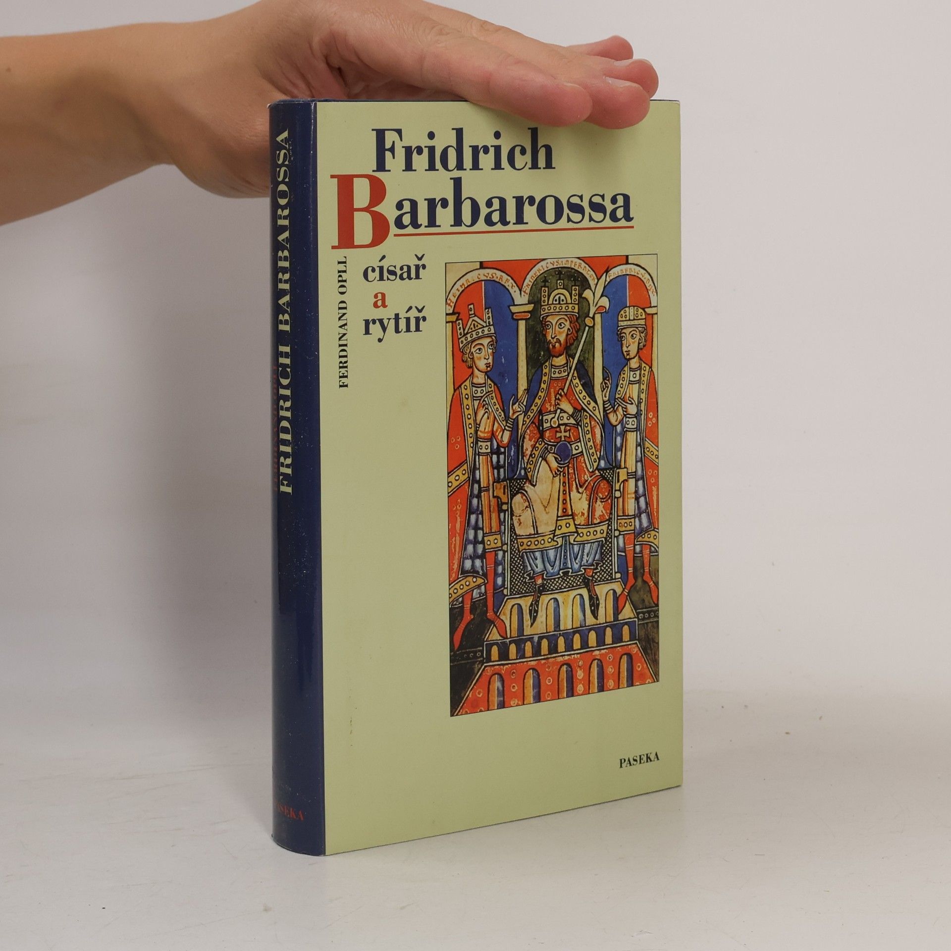 Ferdinand Opll Fridrich Barbarossa: Císař a rytíř