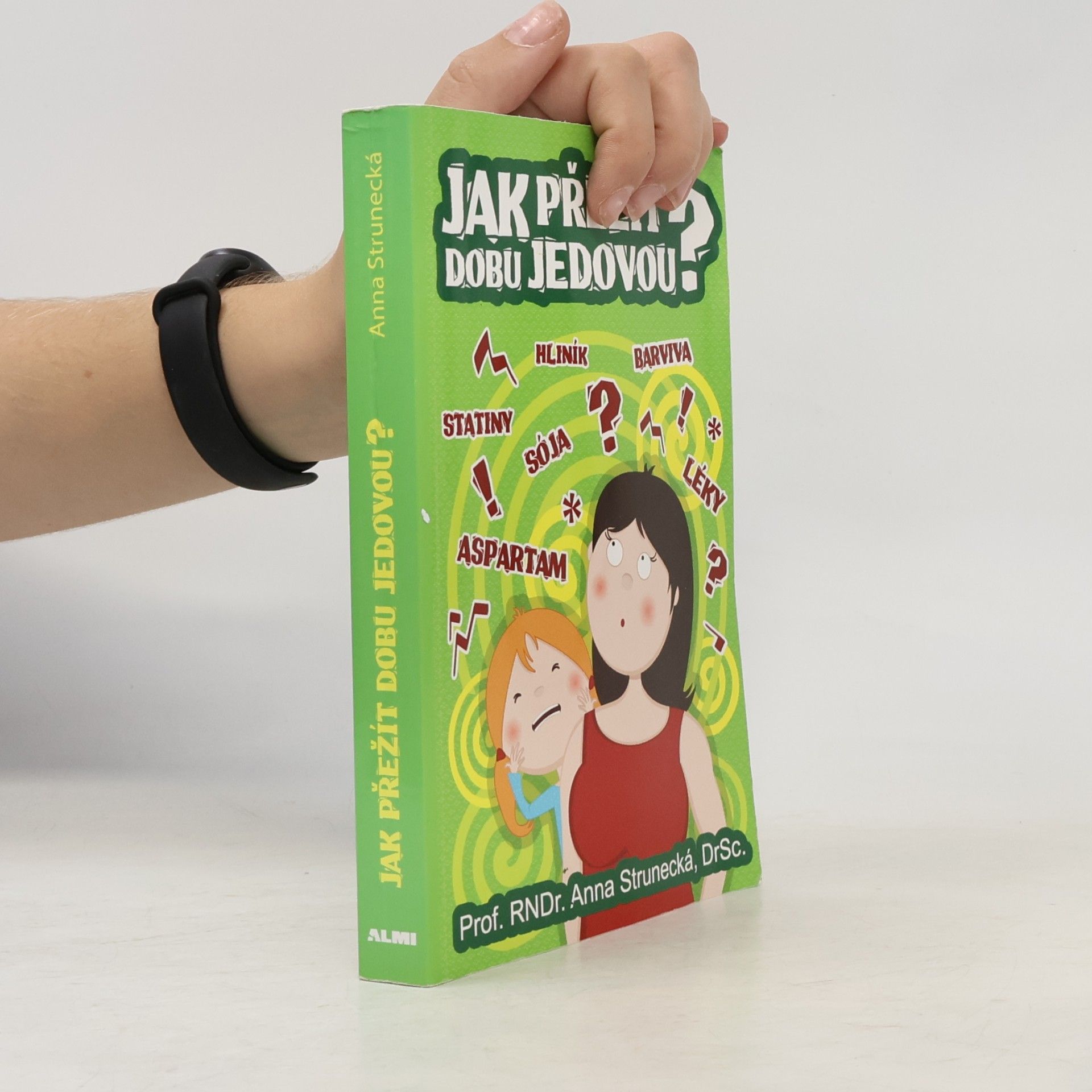 Anna Strunecká Jak přežít dobu jedovou?