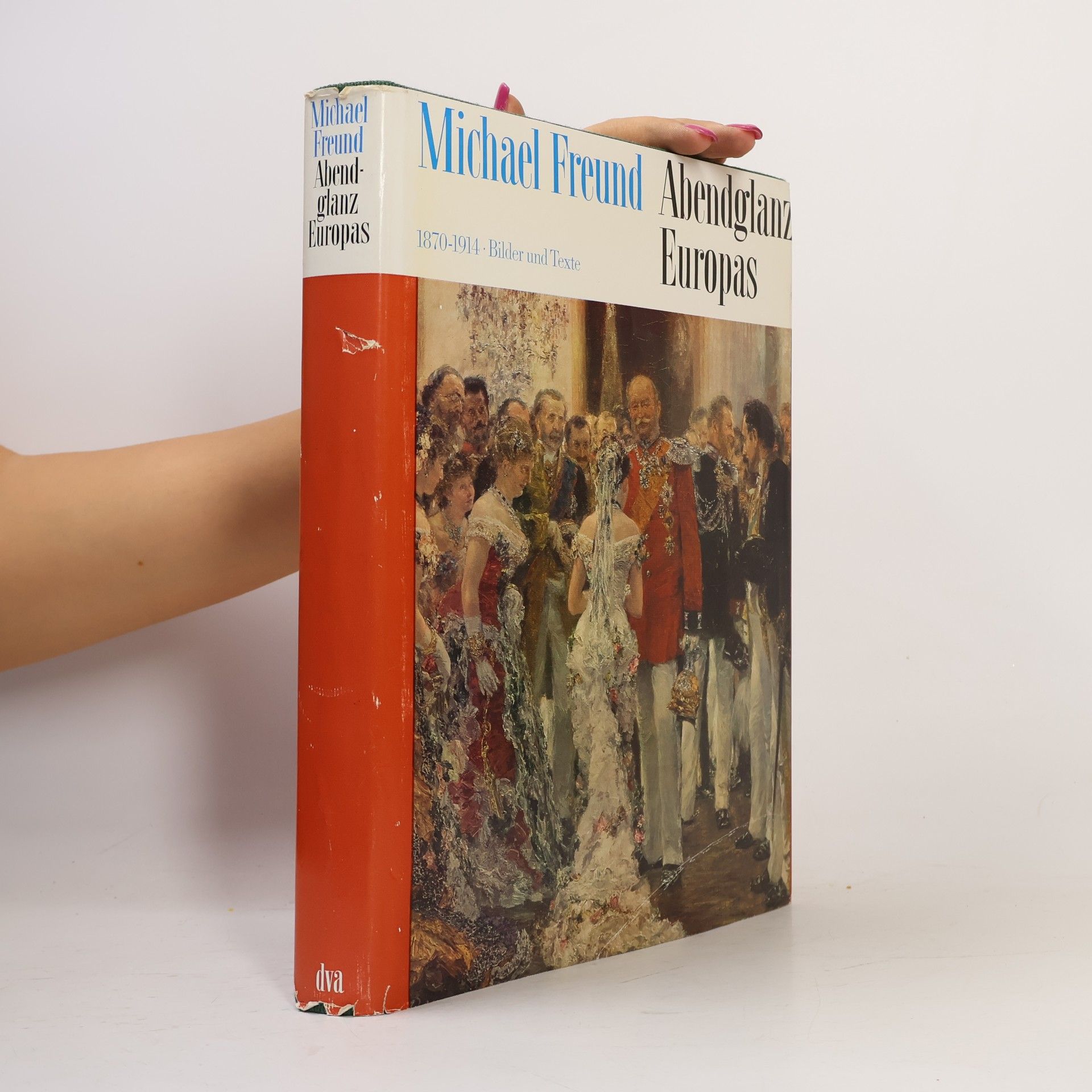 Abendglanz Europas : 1870-1914 : Bilder und Texte