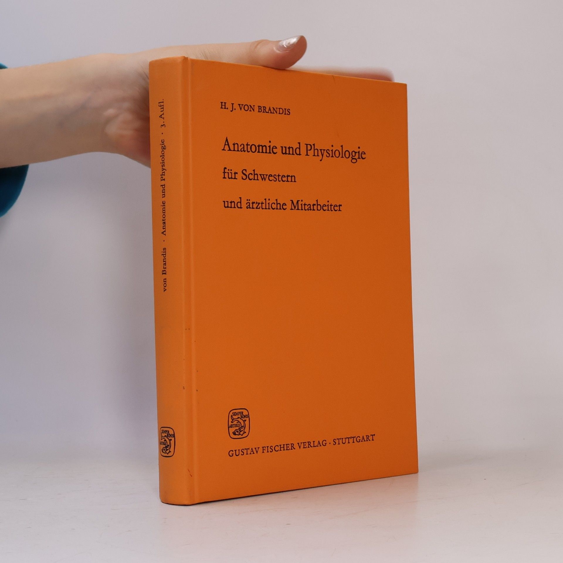 Hans Joachim von Brandis Anatomie und Physiologie für Schwestern und ärztliche Mitarbeiter - 3. Auflage