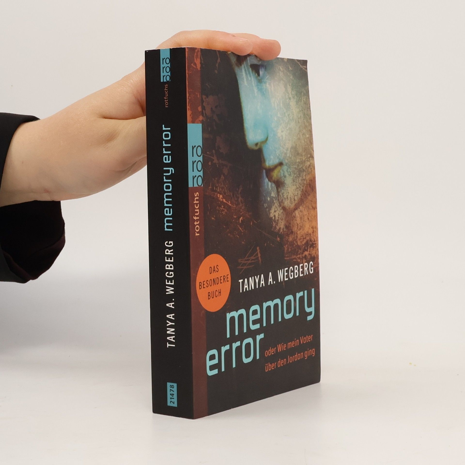 T. A. Wegberg Memory Error oder wie mein Vater über den Jordan ging - das besondere Buch
