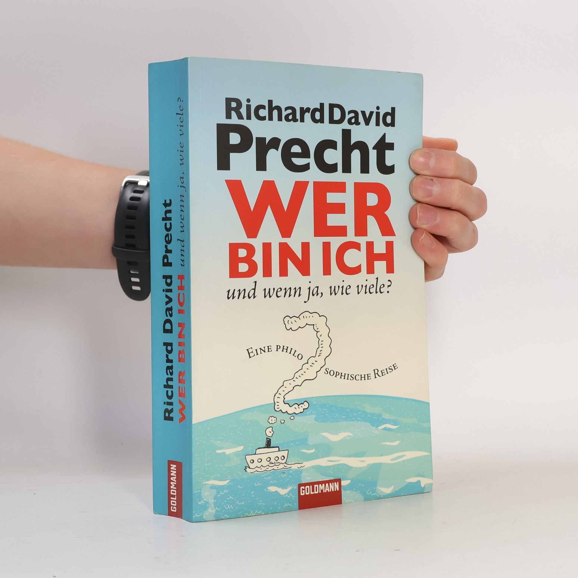 Richard David Precht Wer bin ich - und wenn ja, wie viele?