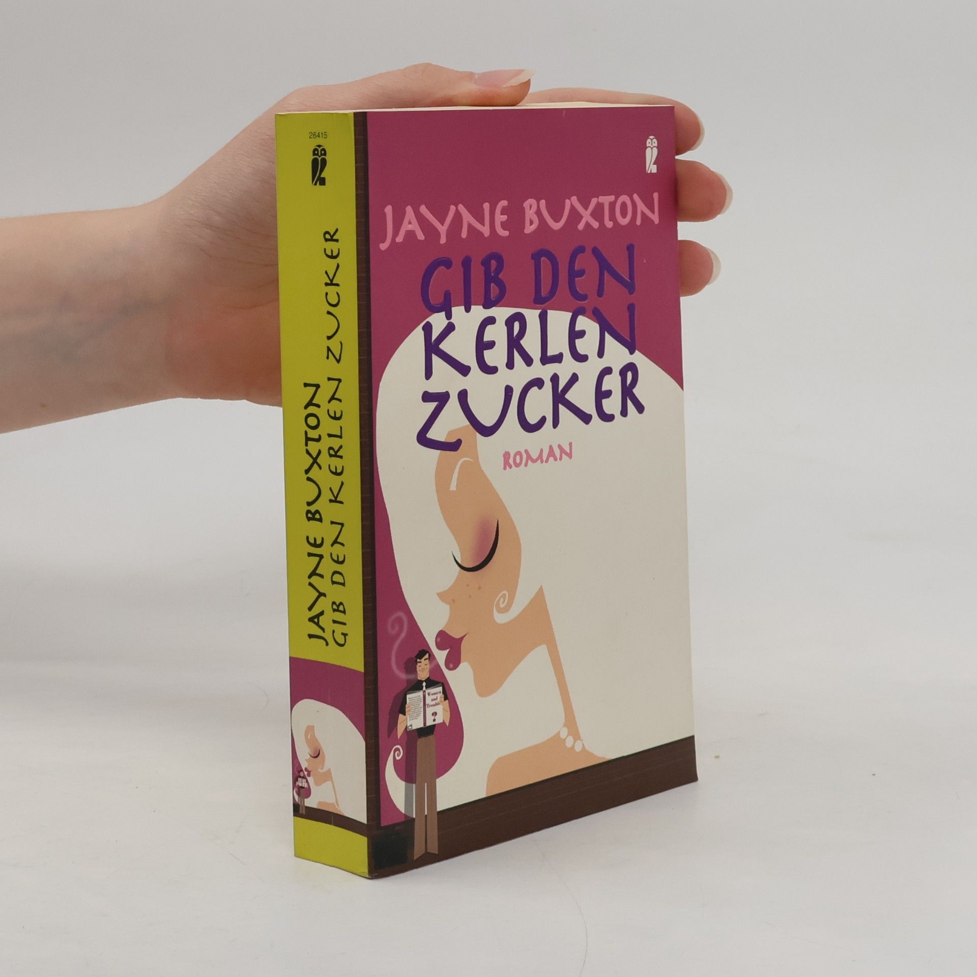 Jayne Buxton Gib den Kerlen Zucker