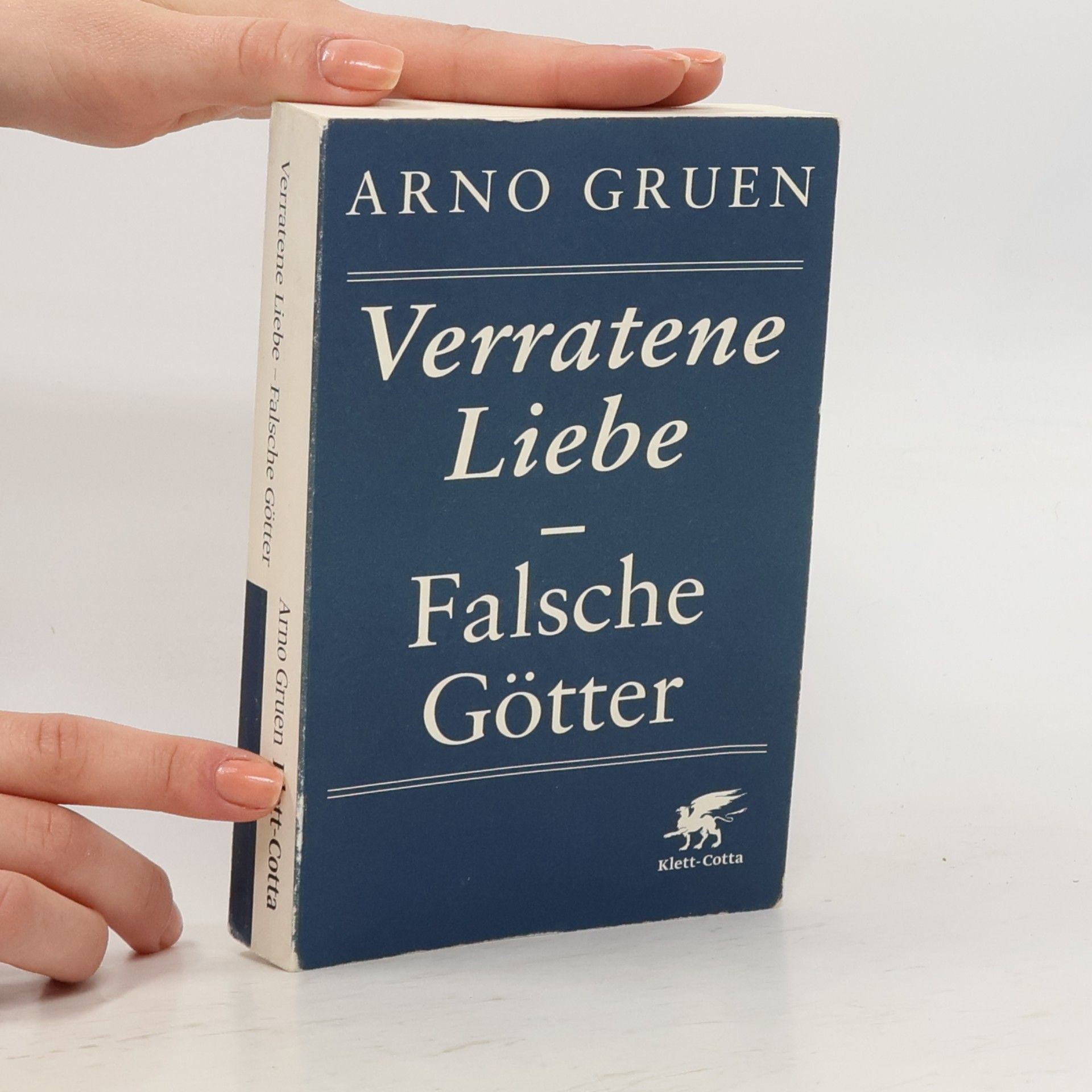 Arno Gruen Verratene Liebe - falsche Götter
