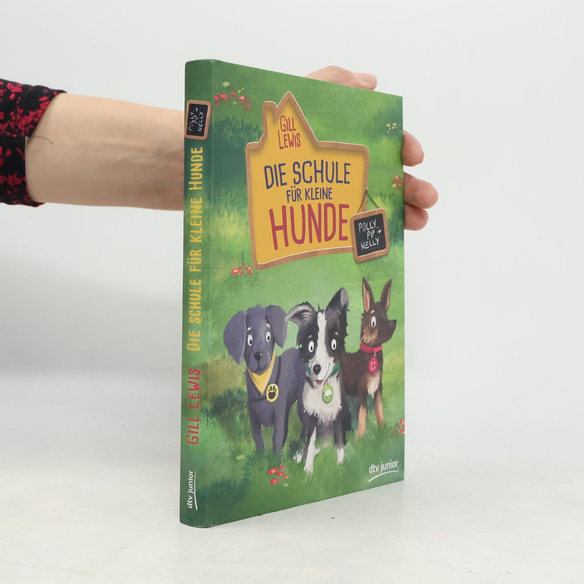 Die Schule für kleine Hunde - Polly, Pip und Nelly