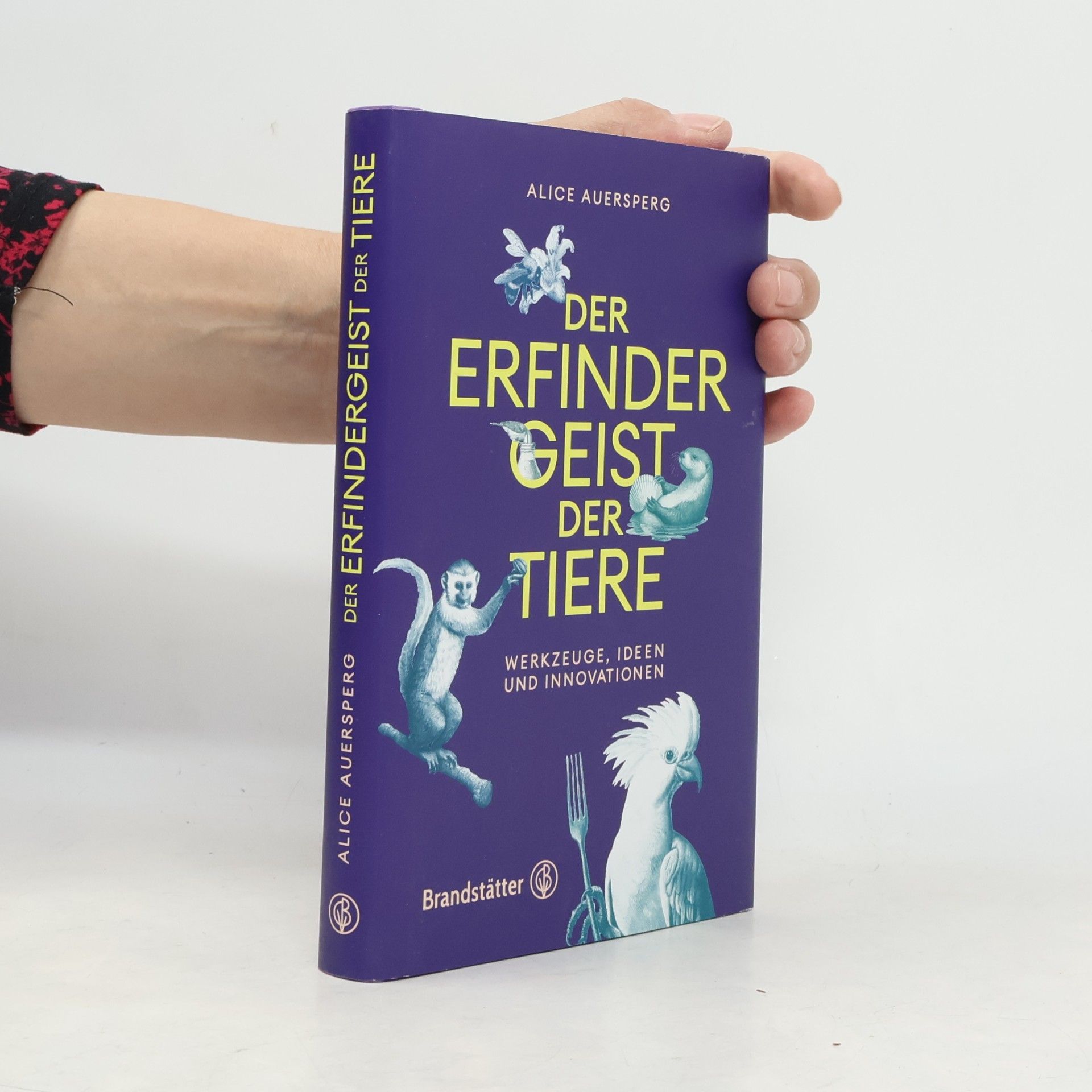 Alice Auersperg Der Erfindergeist der Tiere