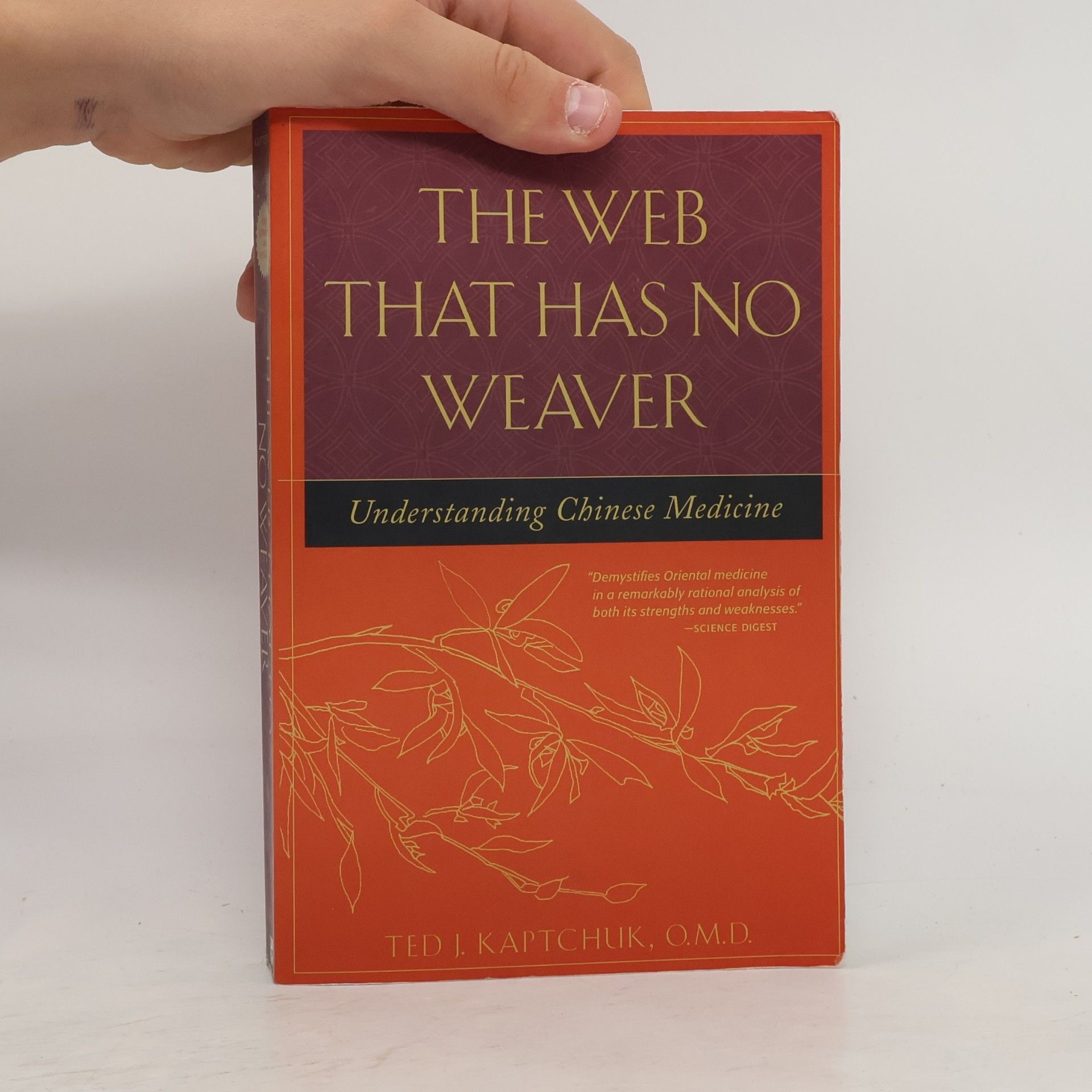 Ted J. Kaptchuk The Web That Has No Weaver: Understanding Chinese Medicine