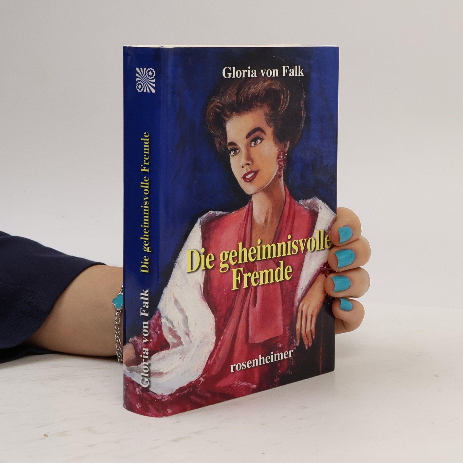 Gloria von Falk Die geheimnisvolle Fremde