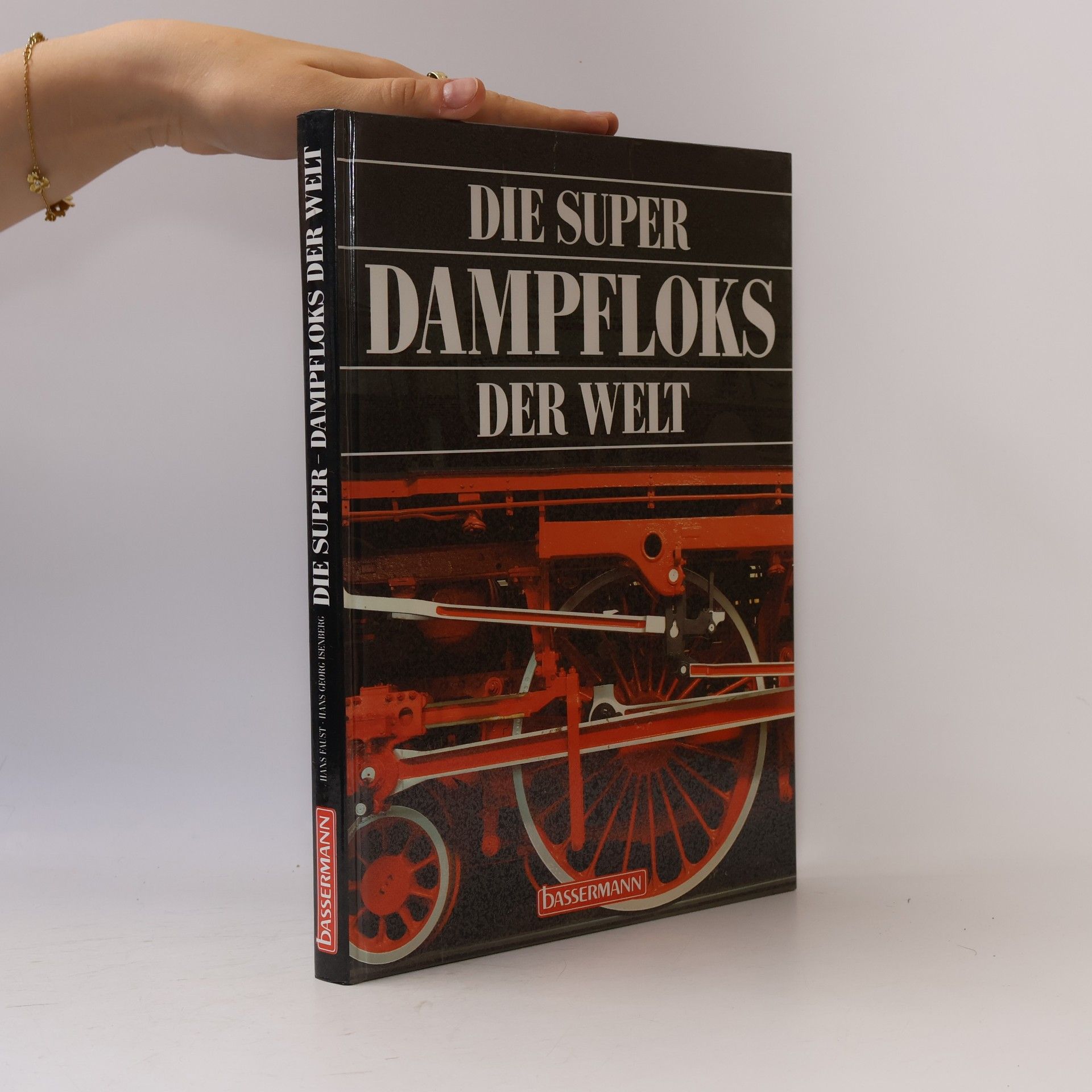 Hans Faust Die Super-Dampfloks der Welt