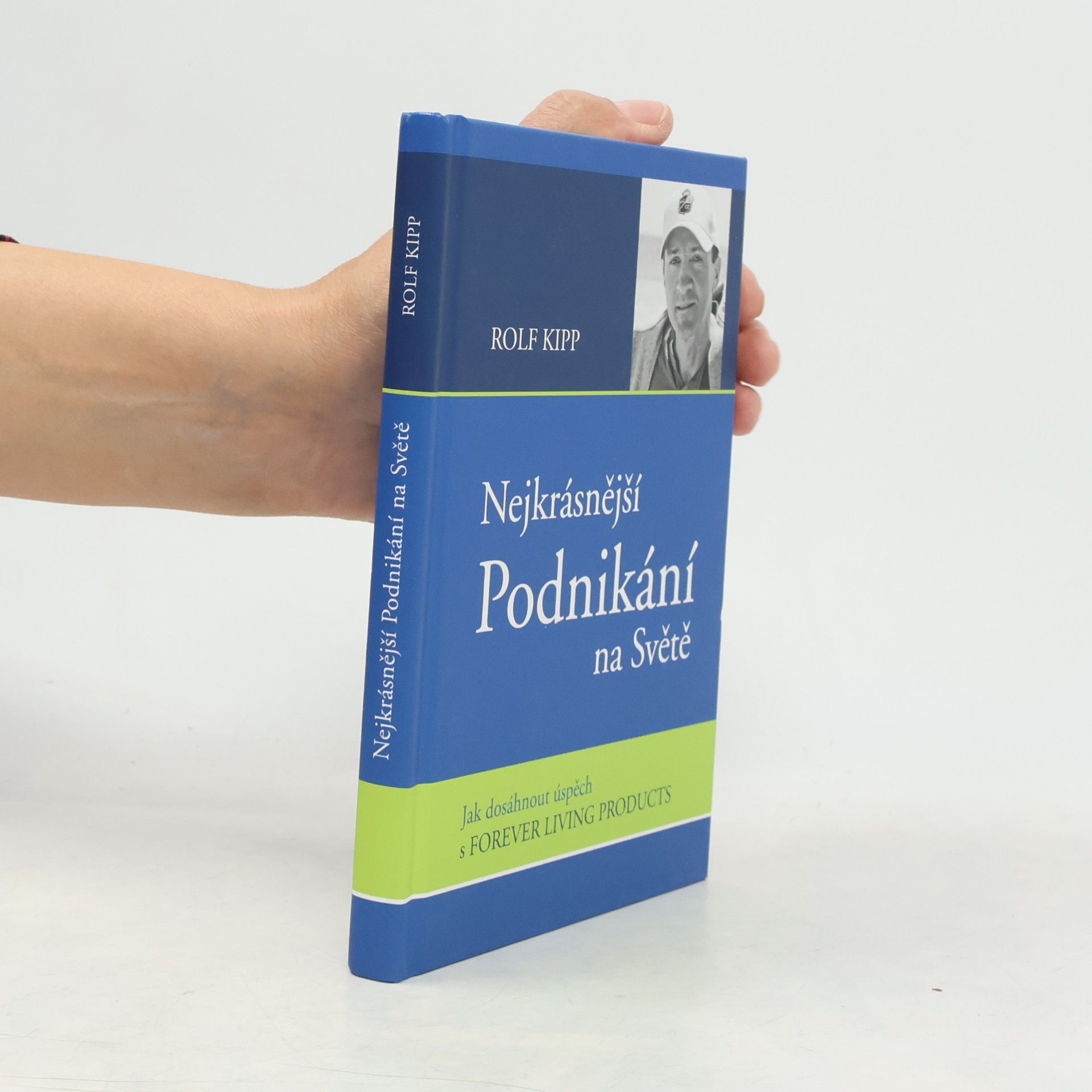 Jarmila Bazalová Nejkrásnější podnikání na světě : jak dosáhnout úspěch s Forever Living Products