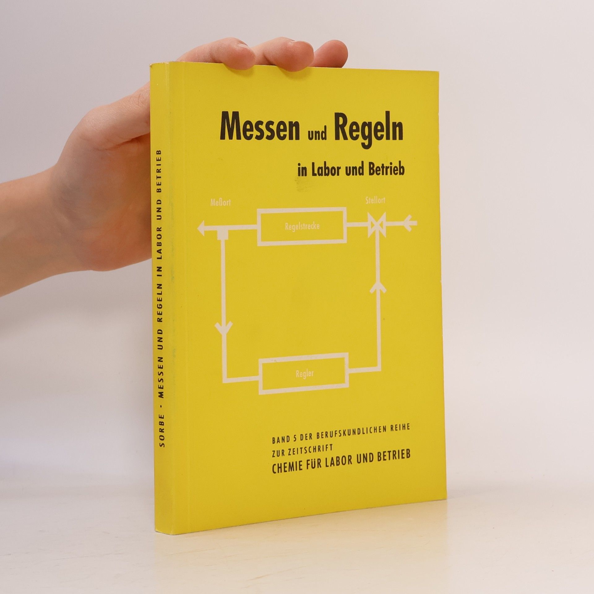 Günter Sorbe Messen und Regeln in Labor und Betrieb