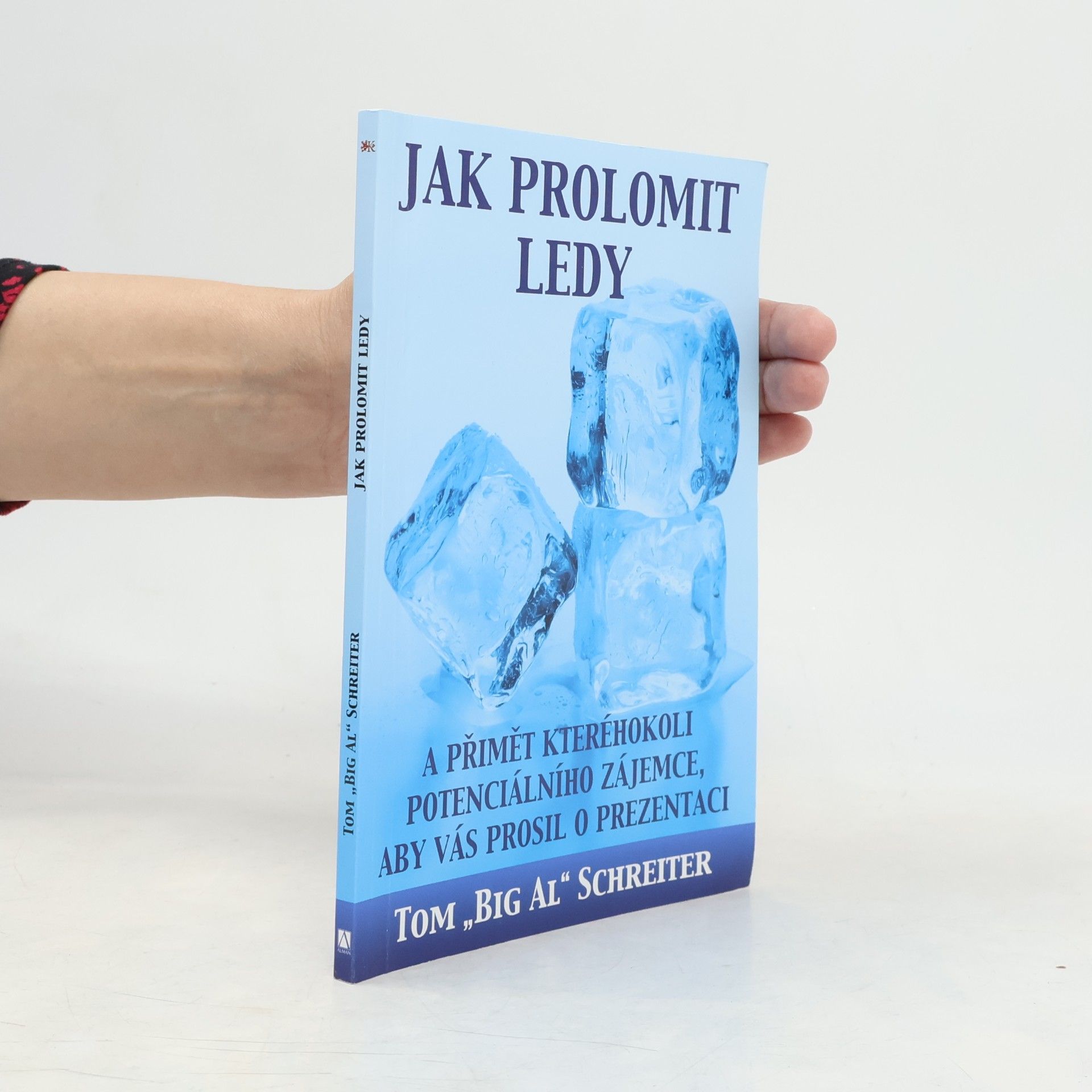 Tom Schreiter Jak prolomit ledy a přimět kteréhokoli potenciálního zájemce, aby vás prosil o prezentaci