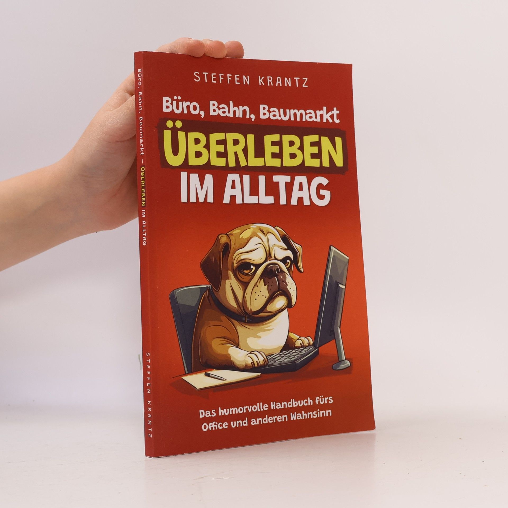 Büro, Bahn, Baumarkt – Überleben im Alltag: Das humorvolle Handbuch fürs Office und anderen Wahnsinn | Perfektes lustiges Geschenk für Kollegen, Freunde, Verwandte