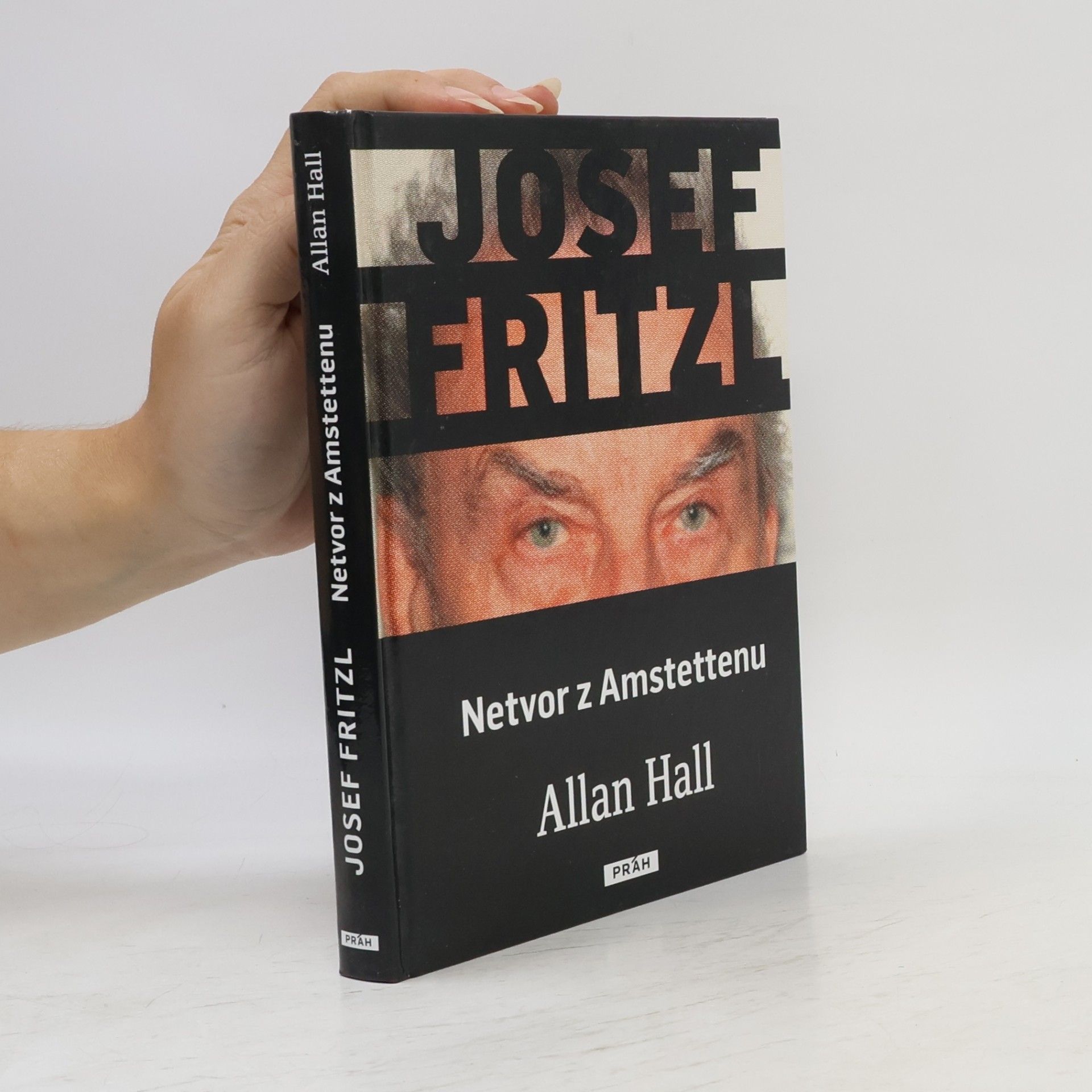 Josef Fritzl. Netvor z Amstettenu