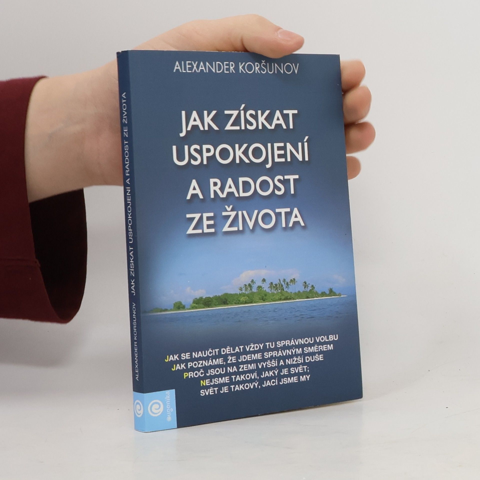 Alexander Koršunov Jak získat uspokojení a radost ze života