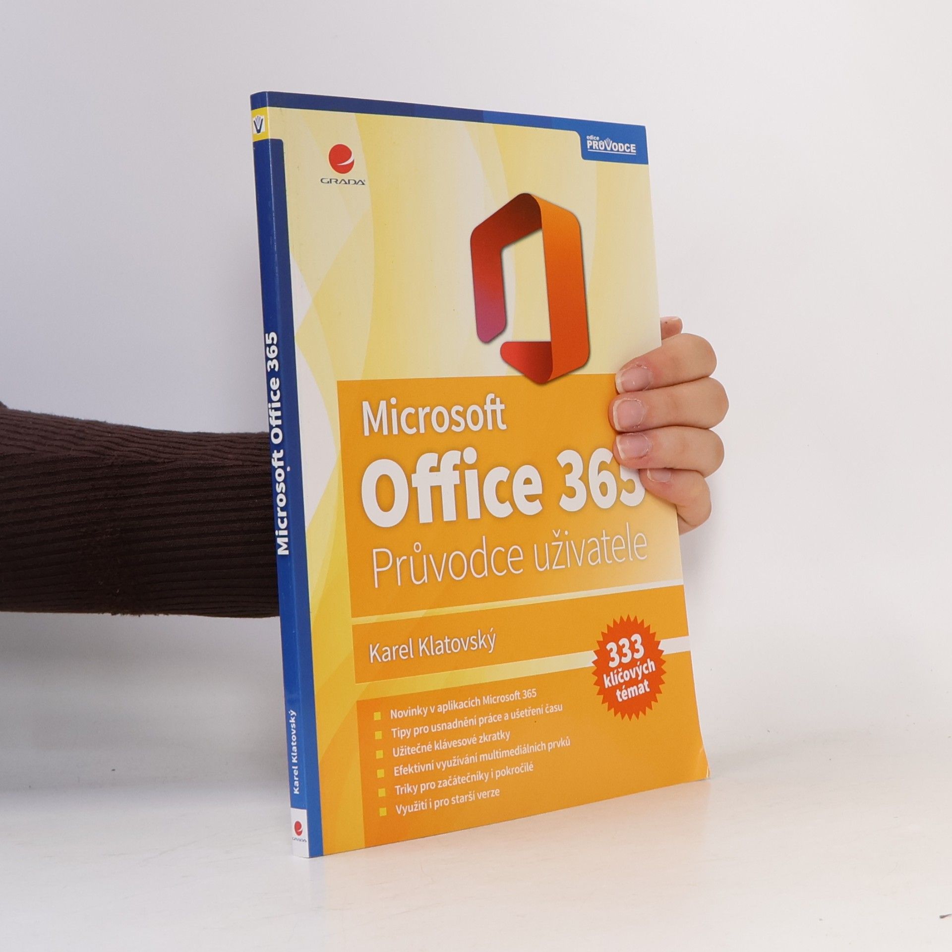 Karel Klatovský Microsoft Office 365 : průvodce uživatele : 333 klíčových témat