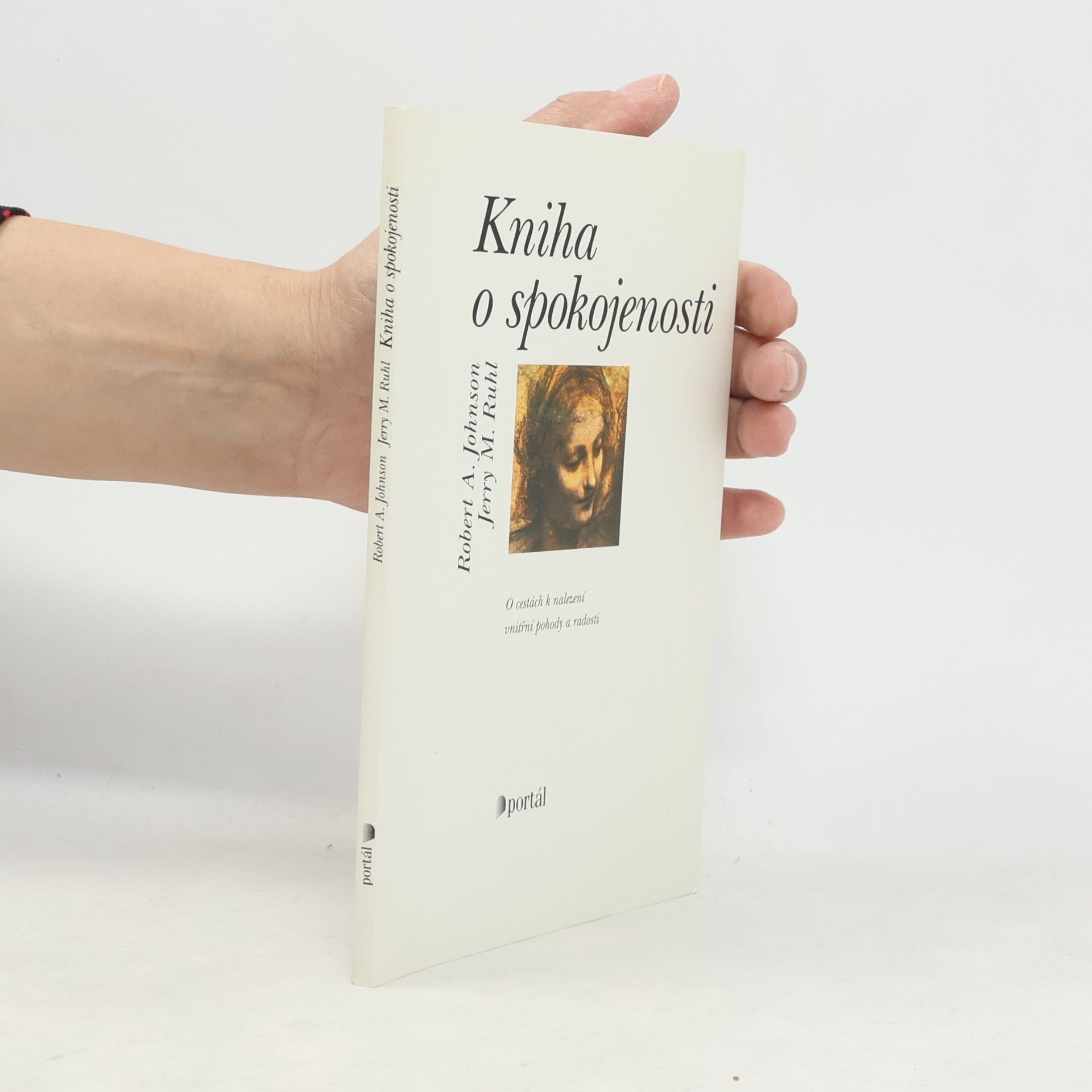 Jerry M. Ruhl Kniha o spokojenosti : o cestách k nalezení vnitřní pohody a radosti